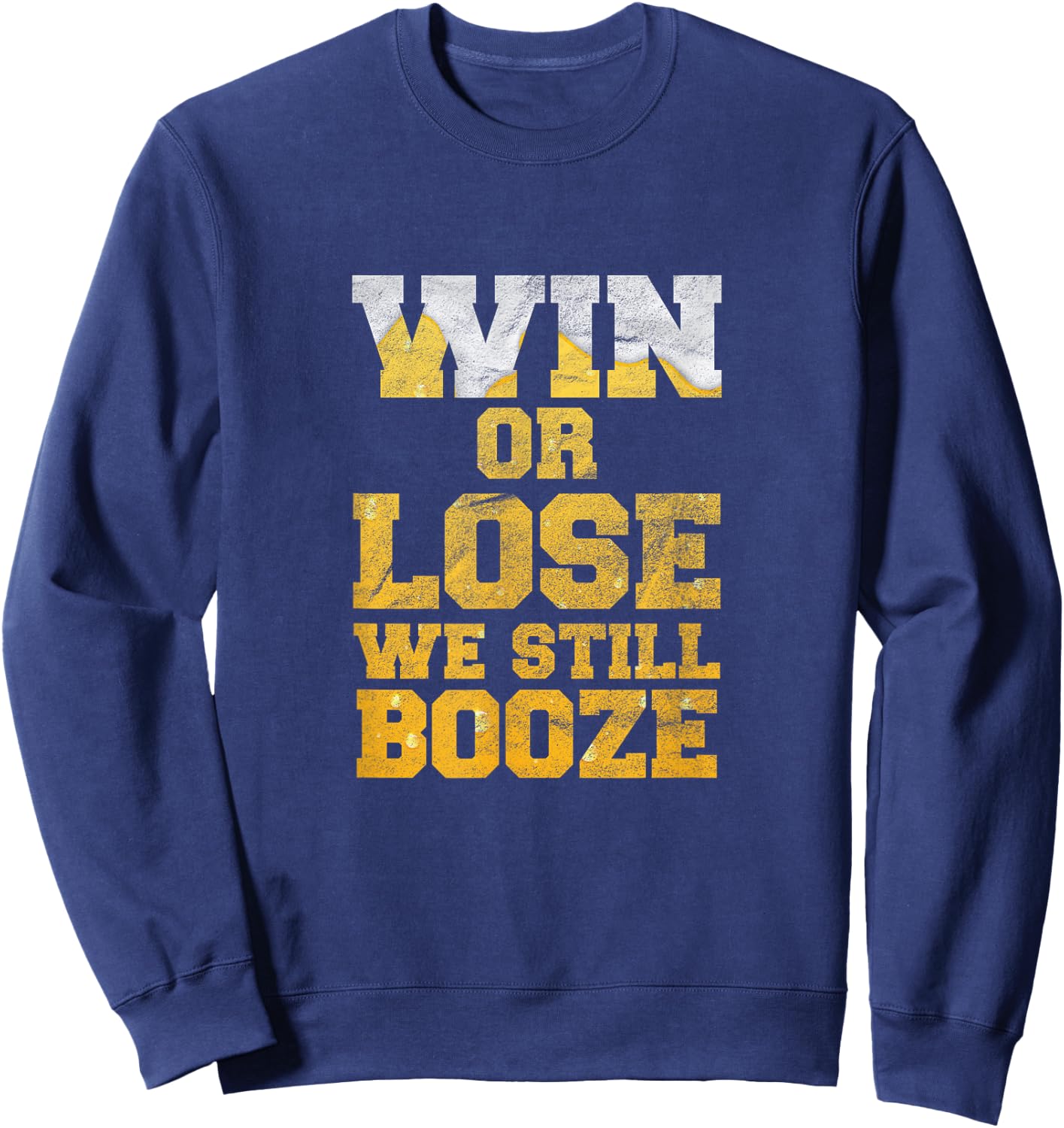 Win or Lose We Still Booze Game Day Party Sweatshirt - Sweatshirt | Navy