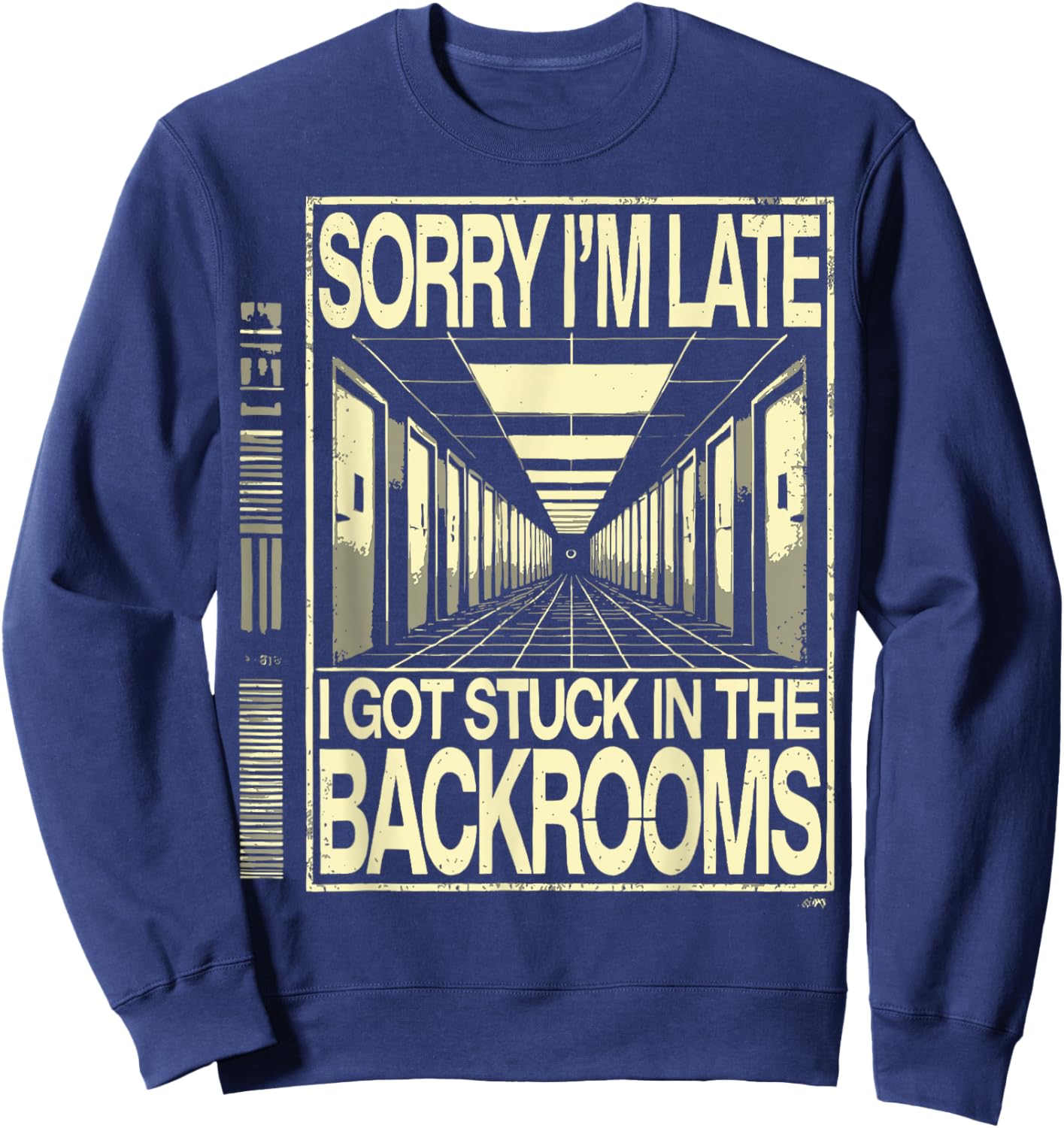 Sorry I'm Late I Got Stuck in The Backrooms Liminal Space Sweatshirt - Sweatshirt | Navy