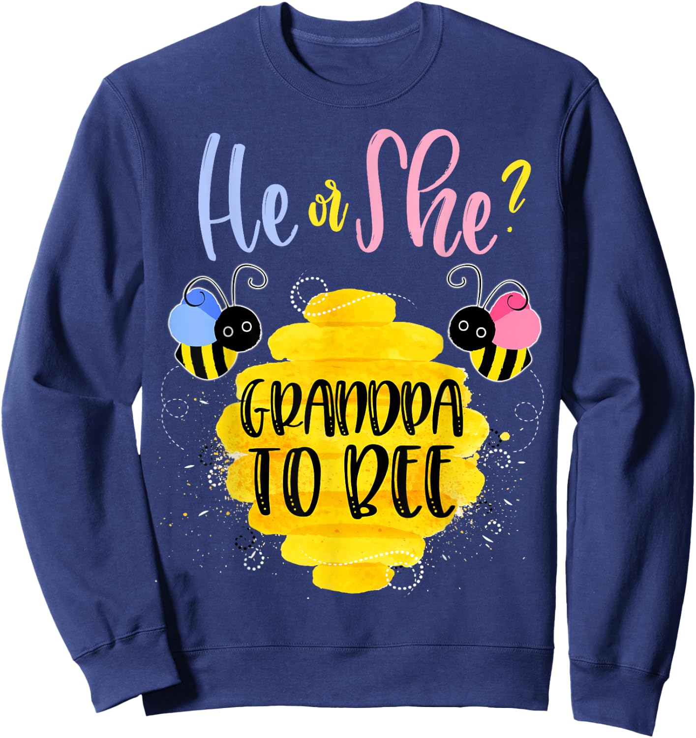 Gender Reveal What Will It Bee Shirt He or She Grandpa Sweatshirt - Sweatshirt | Navy