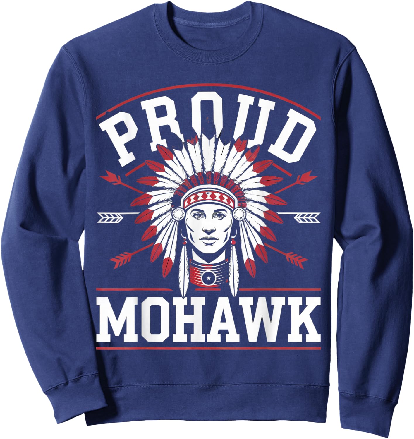 Mohawk Indian Shirts Proud Mohawk Native American Sweatshirt - Sweatshirt | Navy