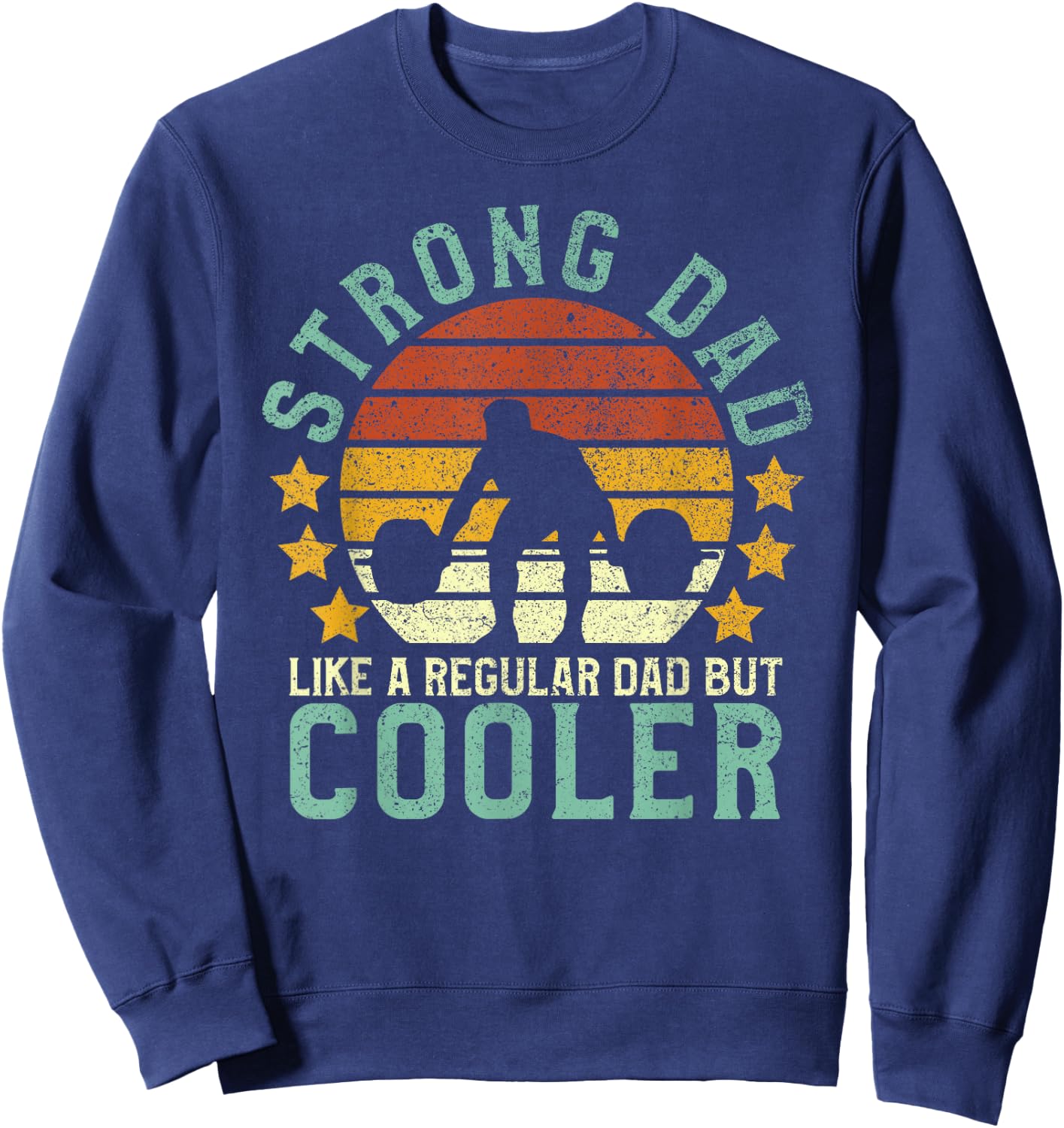 Strong Dad Workout | Weight Lifting Sweatshirt - Sweatshirt | Navy