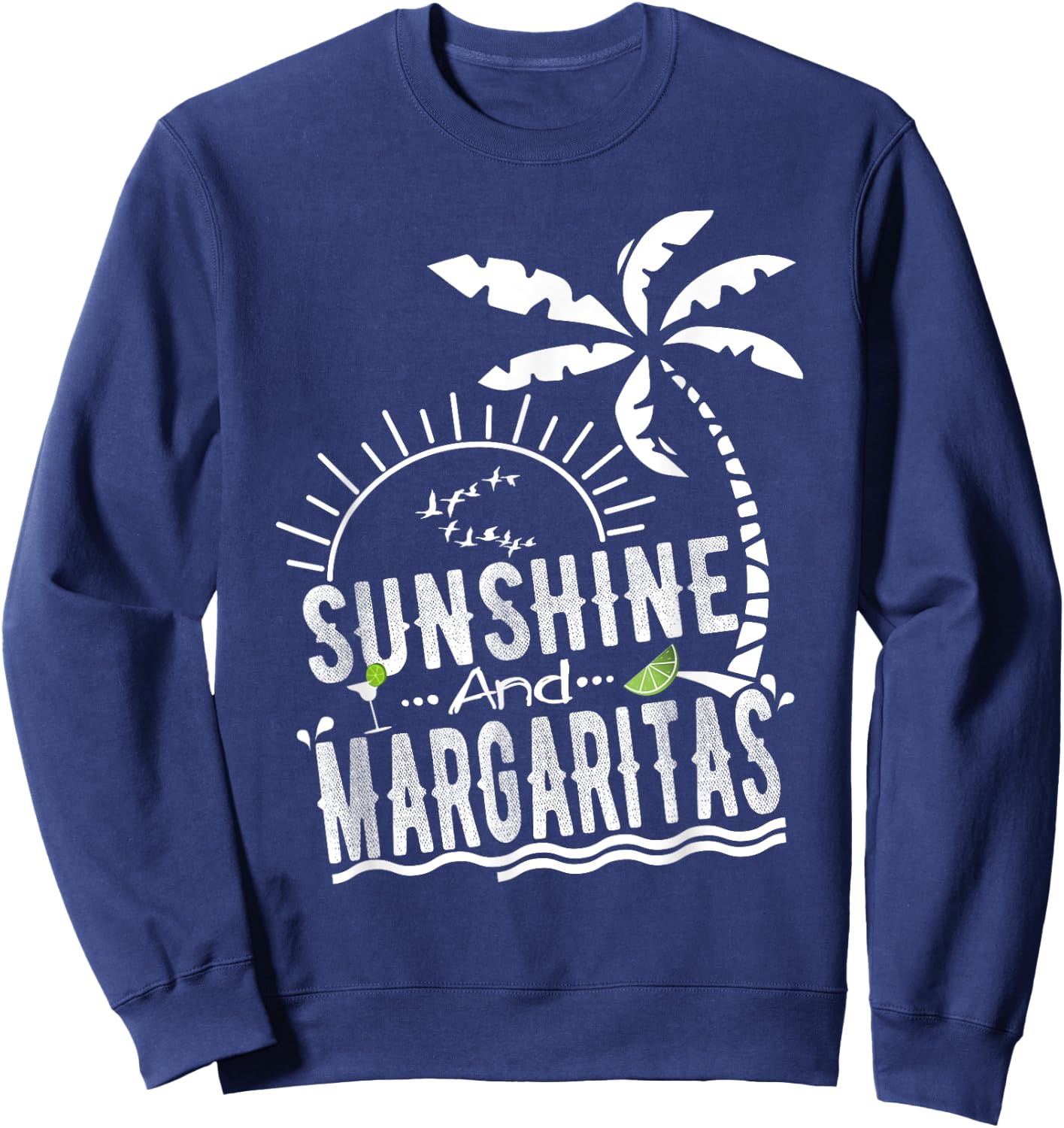 Sunshine And Margaritas T Shirt Summer Vacation Beach Attire Sweatshirt - Sweatshirt | Navy