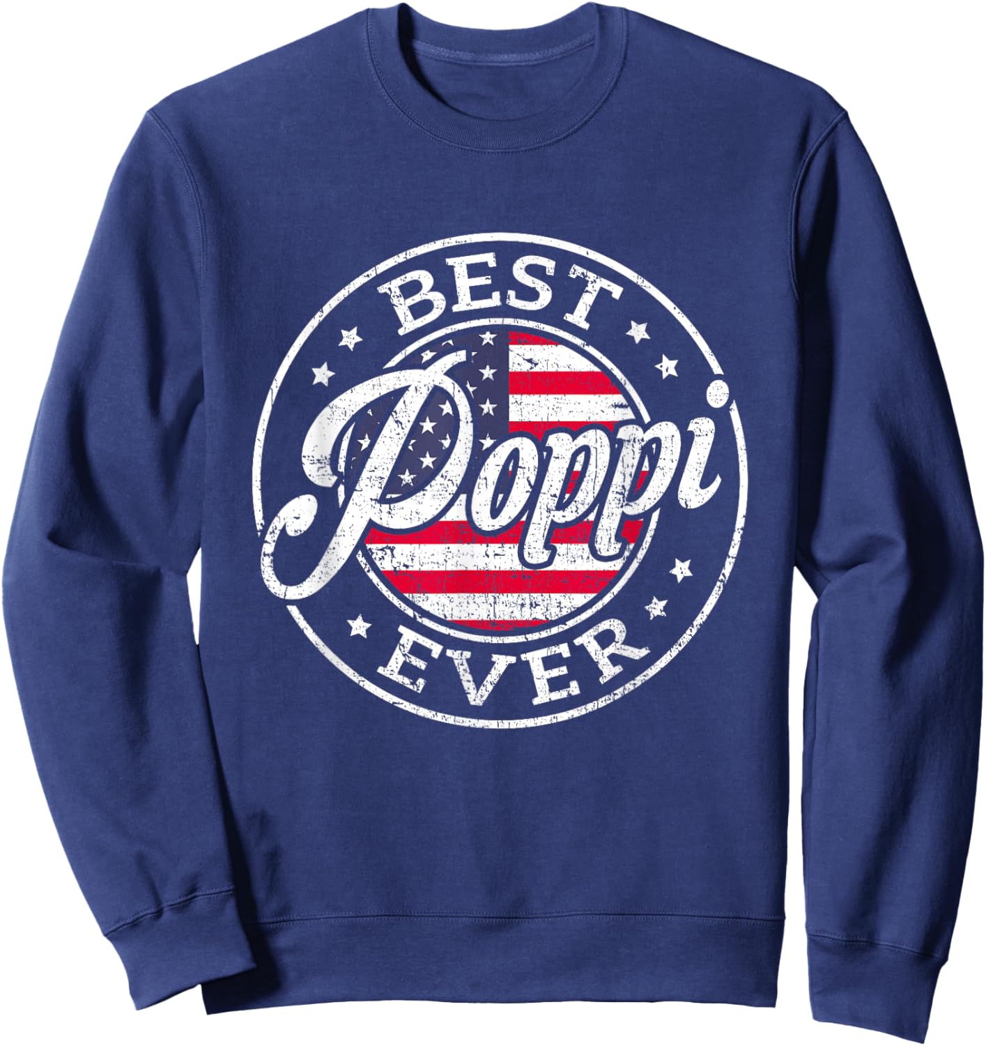 Best Poppi Ever USA Flag Fathers Day Family Sweatshirt - Sweatshirt | Navy