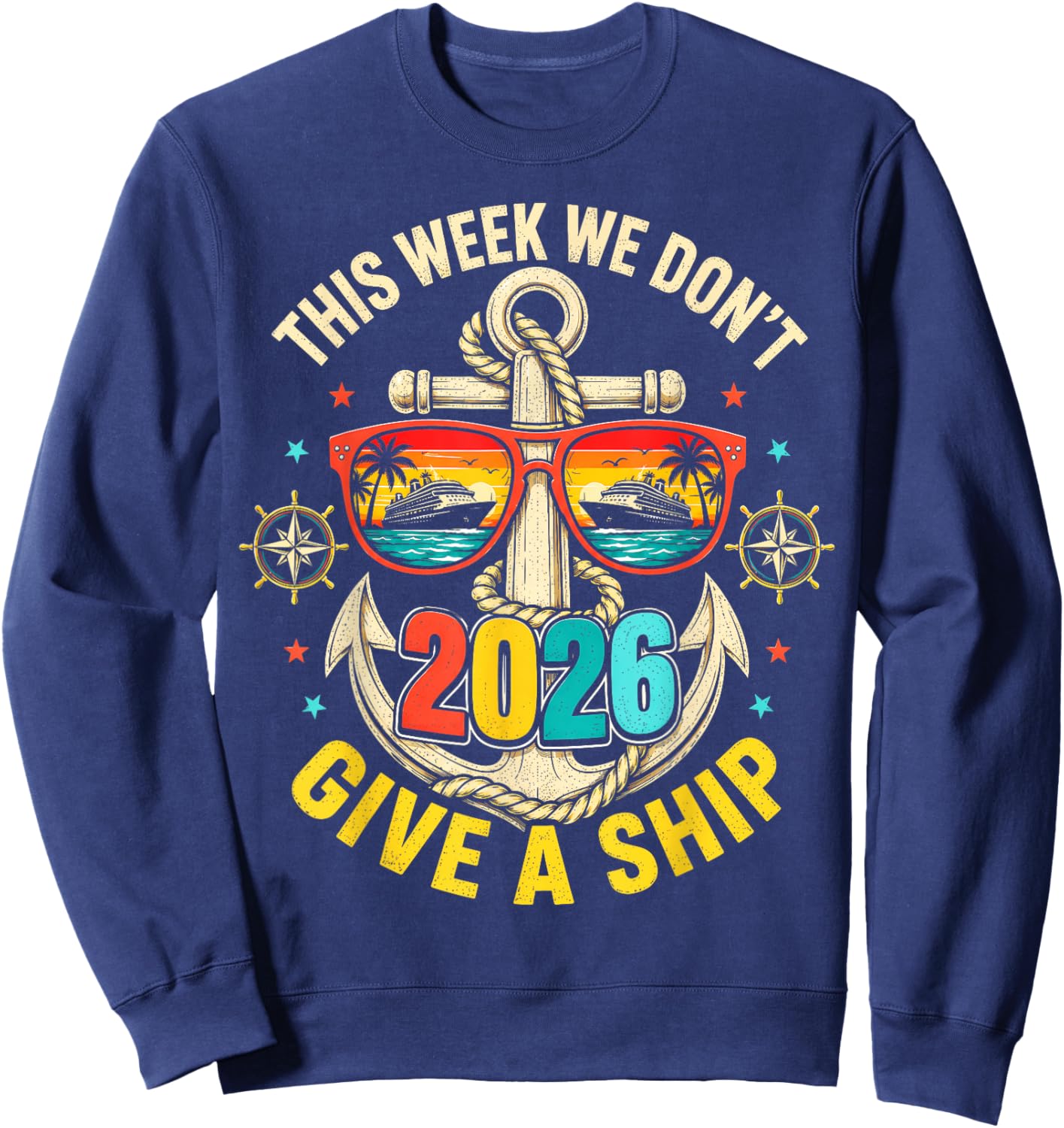 This Week We Don't Give A Ship Cruise 2026 Beach Summer Sweatshirt - Sweatshirt | Navy