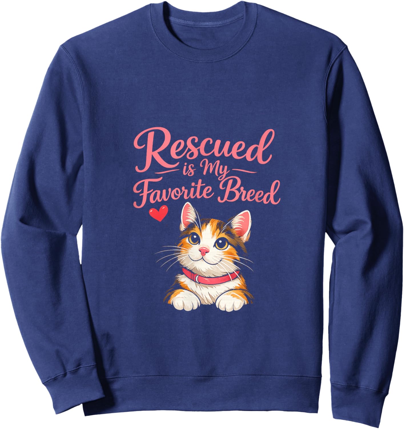 Rescued is My Favorite Breed Cat – Rescue Cat Lover Gift Sweatshirt - Sweatshirt | Navy