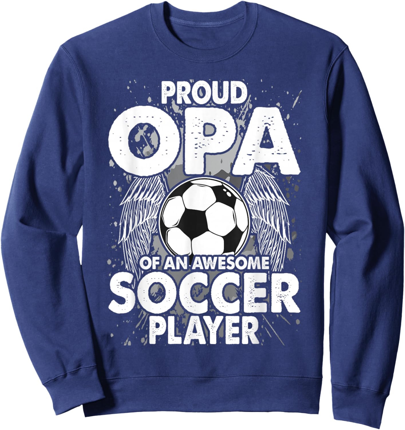 Proud Opa Of An Awesome Soccer Player Soccer Opa Sweatshirt - Sweatshirt | Navy