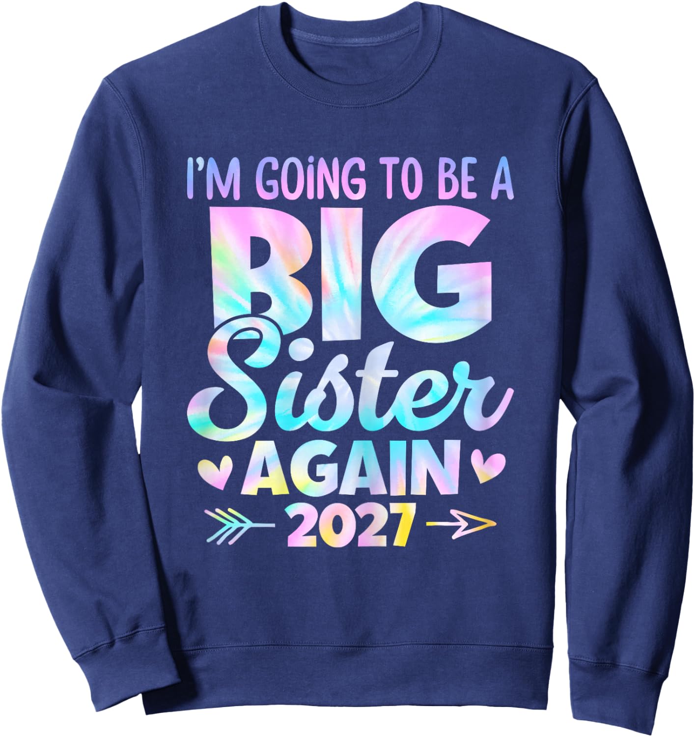 I'm Going to Be A Big Sister Again 2027 Baby Announcement Sweatshirt - Sweatshirt | Navy