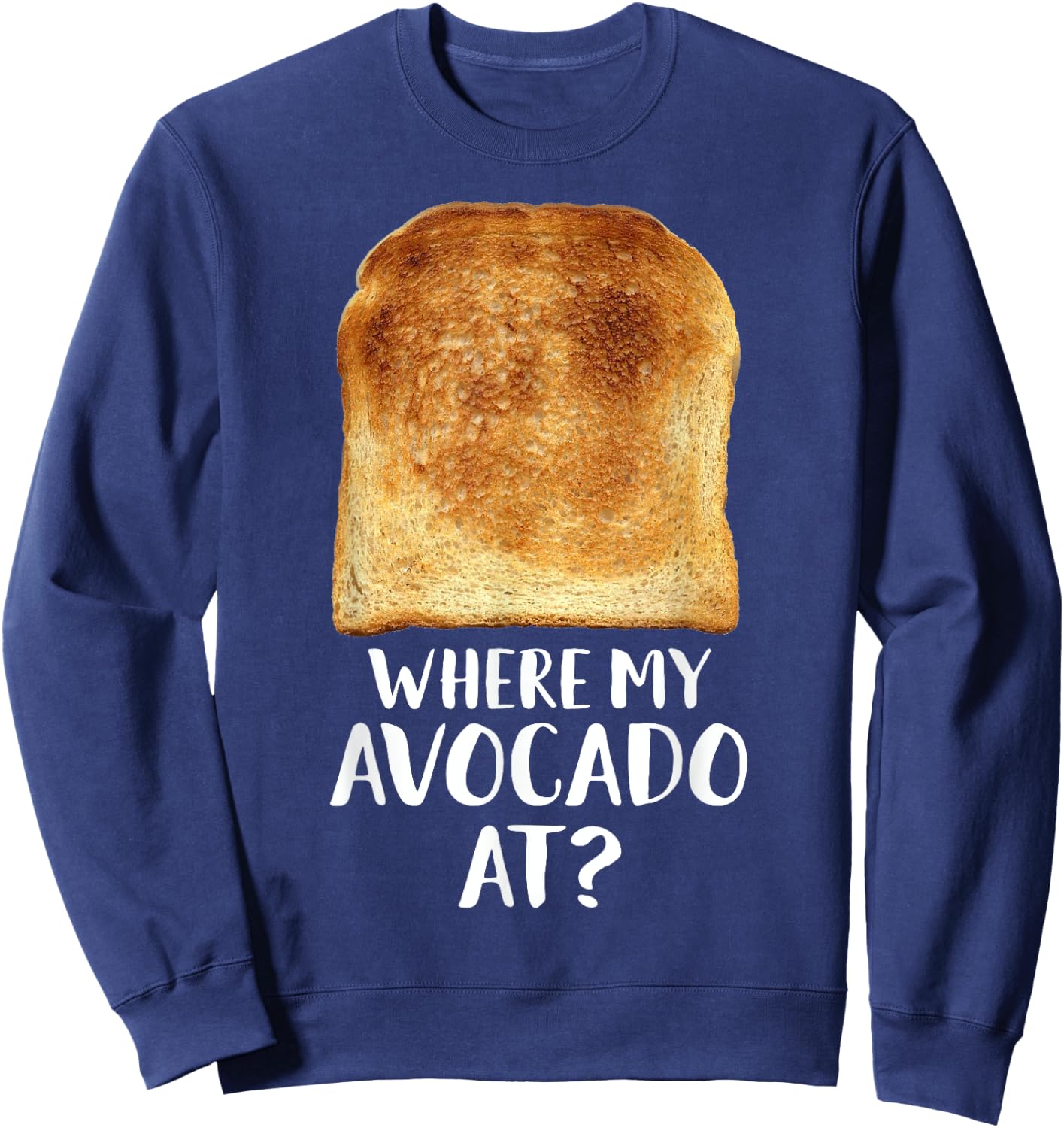 Delicious Toast Bread Vegetarian Costume Christmas Gag Gift Sweatshirt - Sweatshirt | Navy