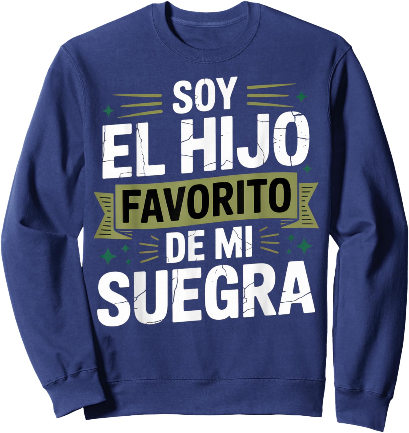 Soy El Hijo Favorito De Mi Suegra Funny Husband Humorous Sweatshirt - Sweatshirt | Navy
