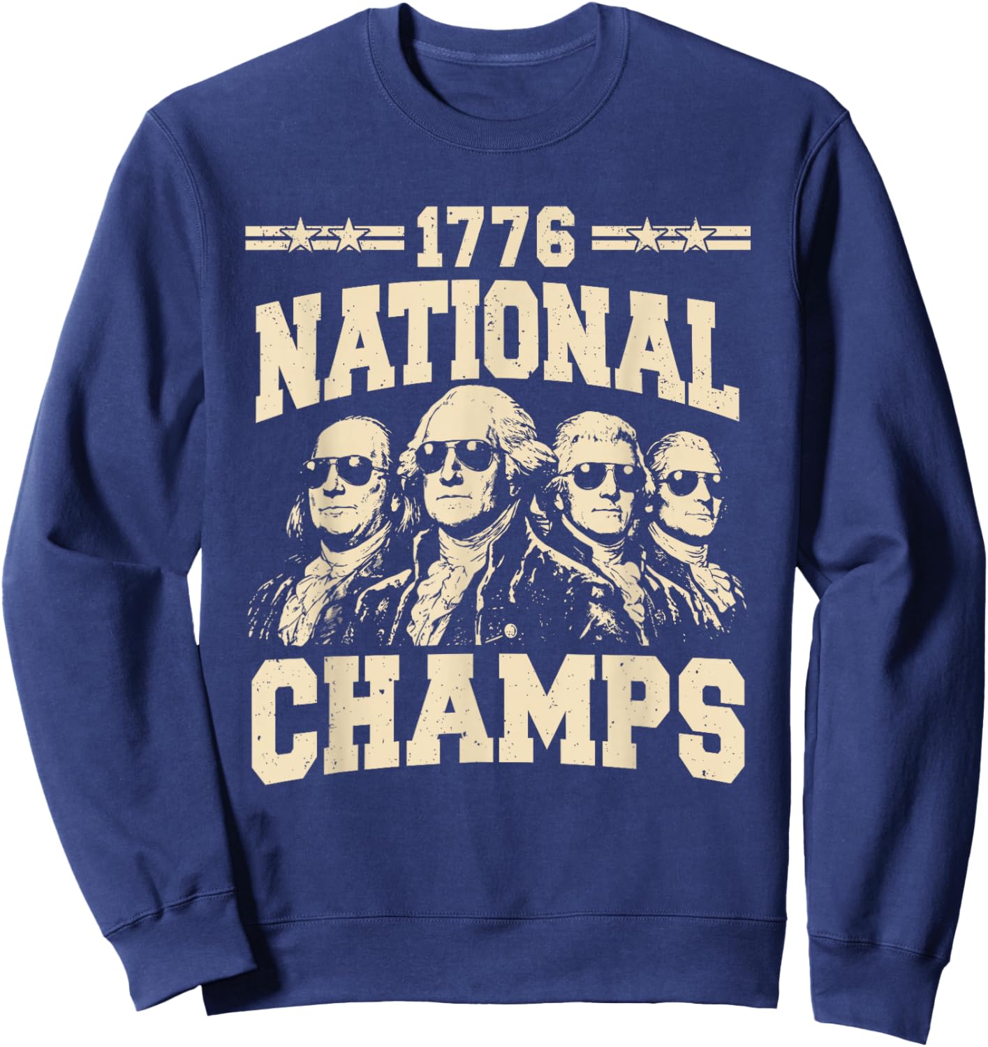 1776 National Champs Patriotic Funny 250 Years 4th of July Sweatshirt - Sweatshirt | Navy