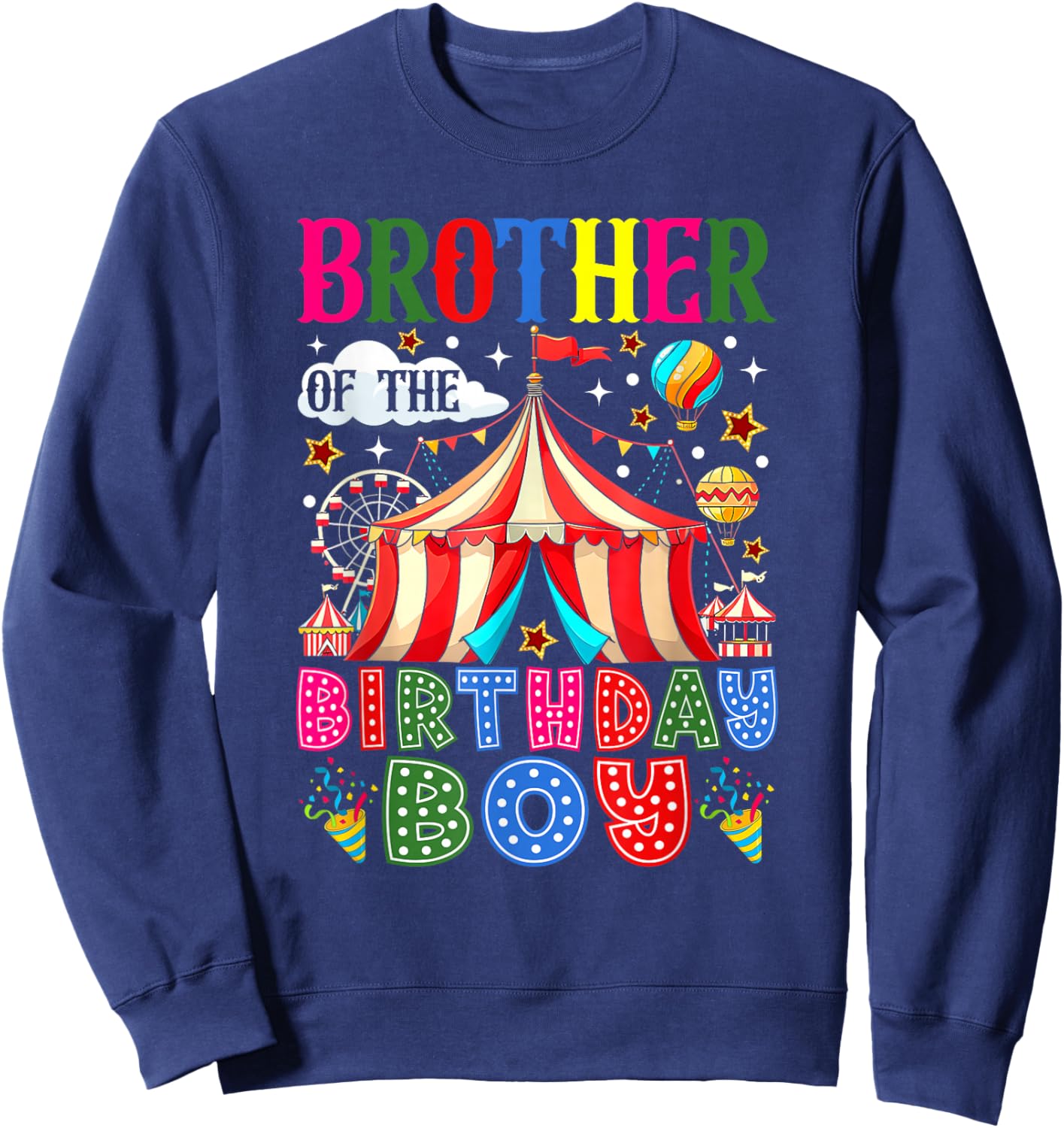 Brother of The Birthday Boy Circus Carnival Theme Party Sweatshirt - Sweatshirt | Navy