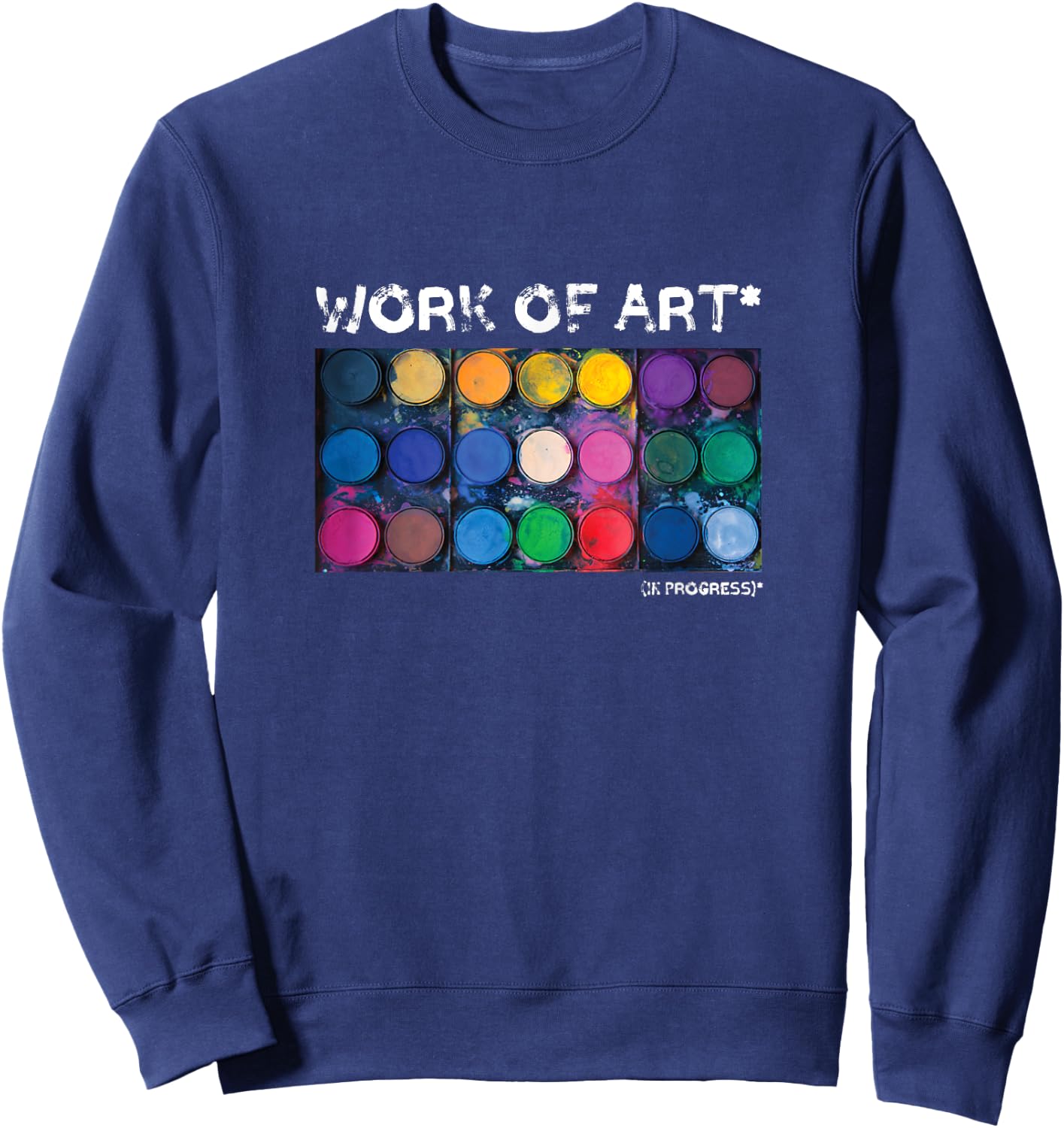 Work of Art in Progress Perfect Artist Gift Sweatshirt - Sweatshirt | Navy