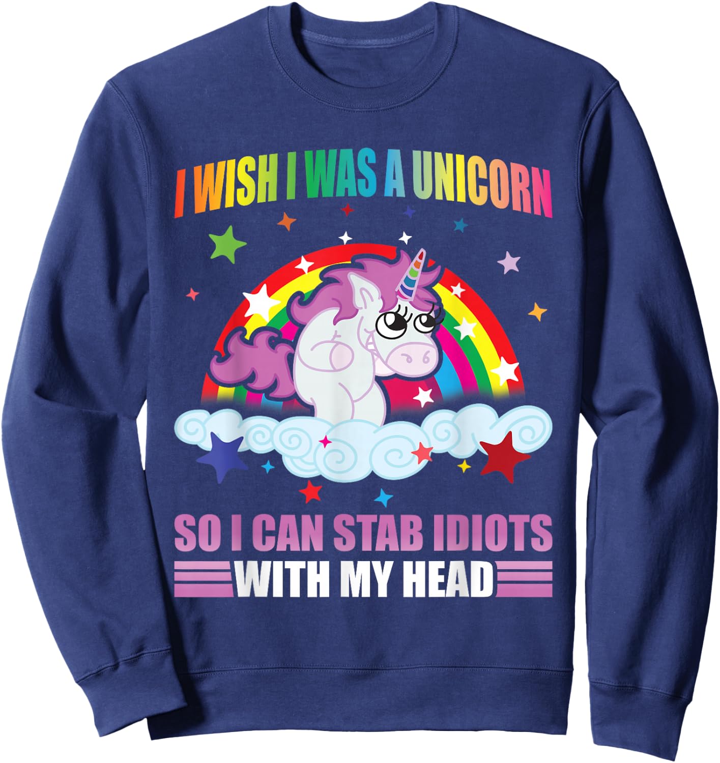 I Wish I Was A Unicorn Funny Unicorn I Hate People Unicorns Sweatshirt - Sweatshirt | Navy
