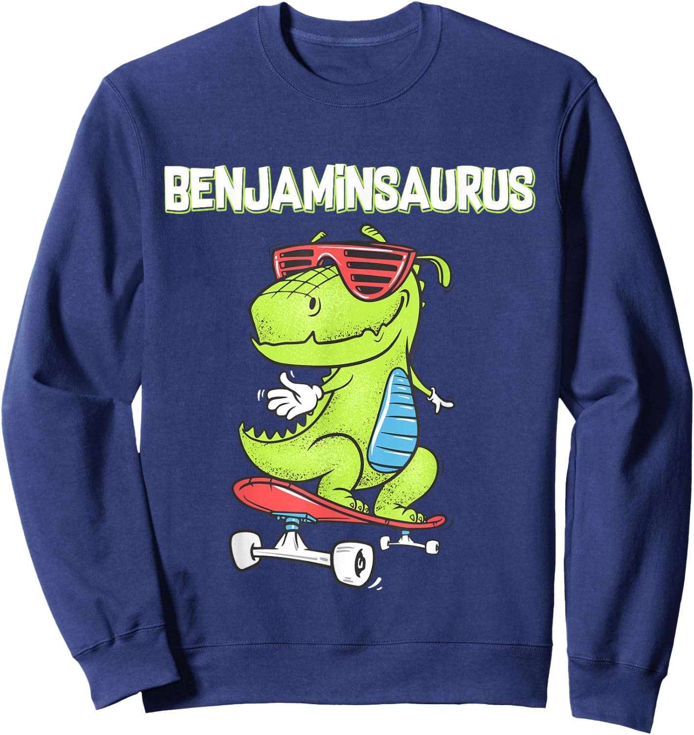 BENJAMINSAURUS shirt name birthday gift dinosaur t rex Sweatshirt - Sweatshirt | Navy
