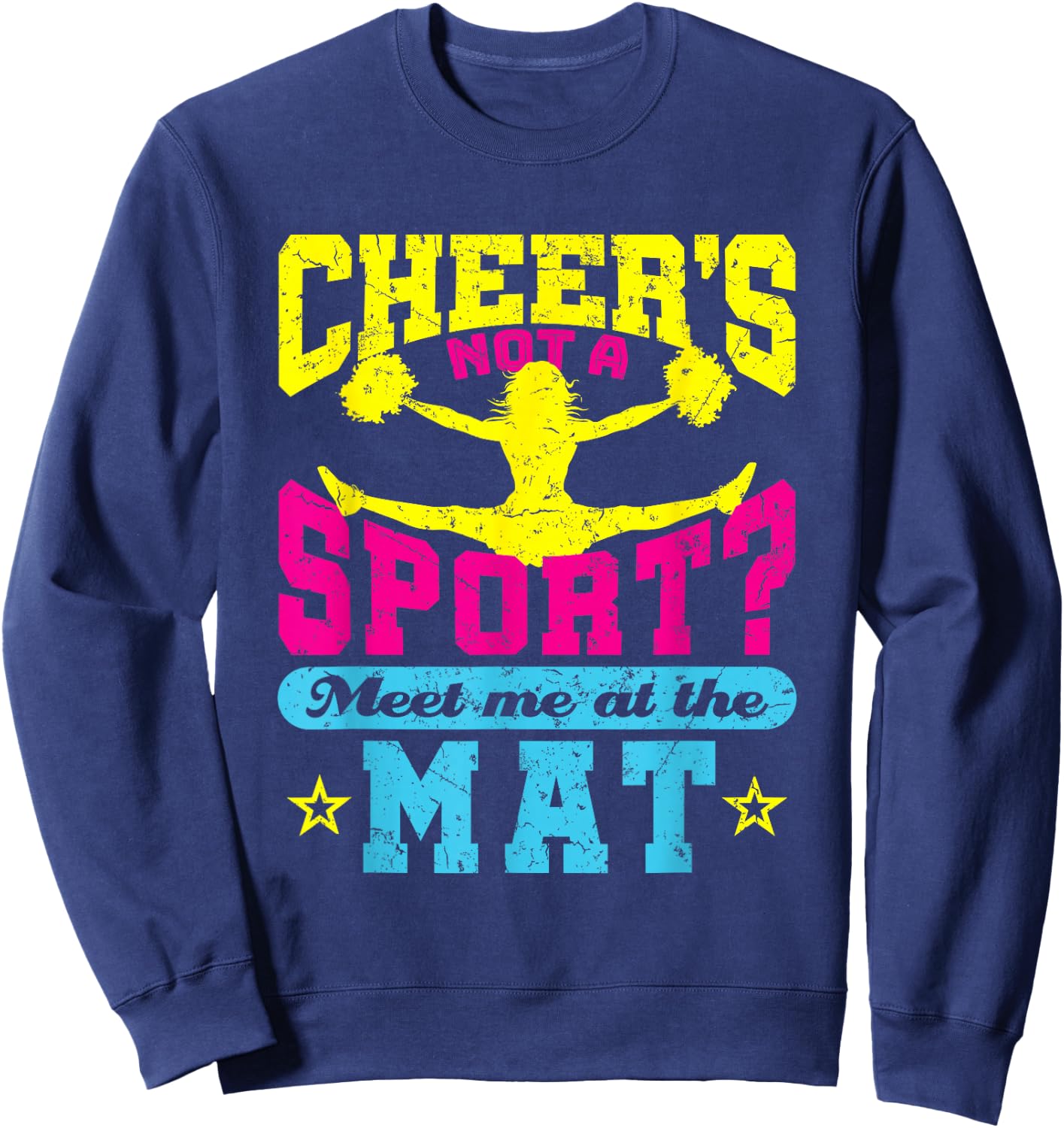 Cheer Is a Sport Cheerleading Funny Meet Me at The Mat Sweatshirt - Sweatshirt | Navy