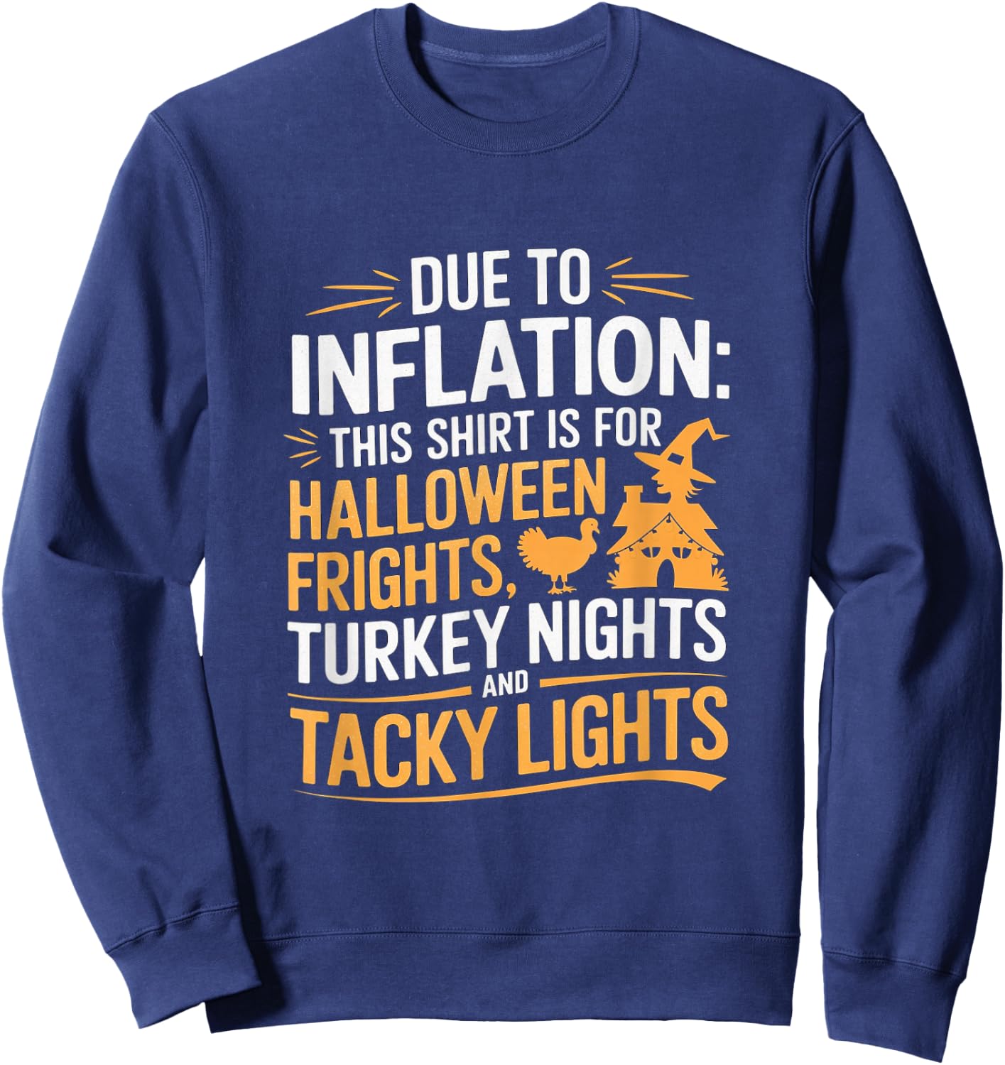Due To Inflation This Is My Halloween Thanksgiving Christmas Sweatshirt - Sweatshirt | Navy