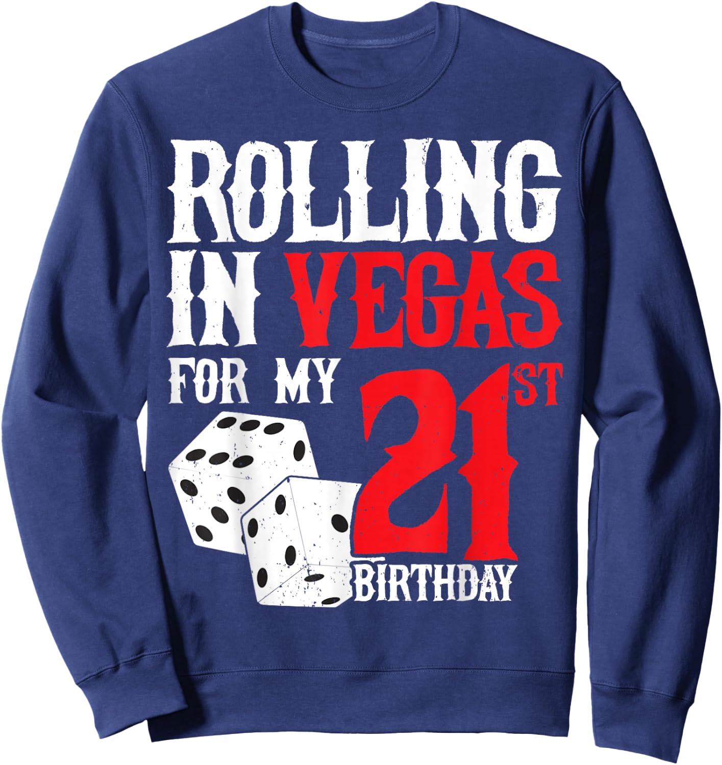 Las Vegas Birthday Party - Rolling in Vegas - 21st Birthday Sweatshirt - Sweatshirt | Navy