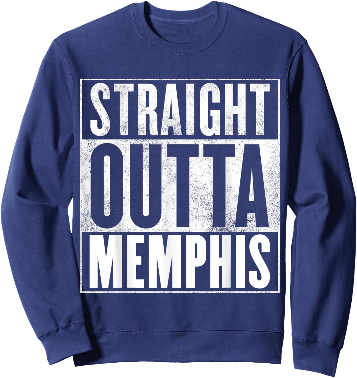 Funny Memphis - Straight Outta Memphis Shirt Sweatshirt - Sweatshirt | Navy