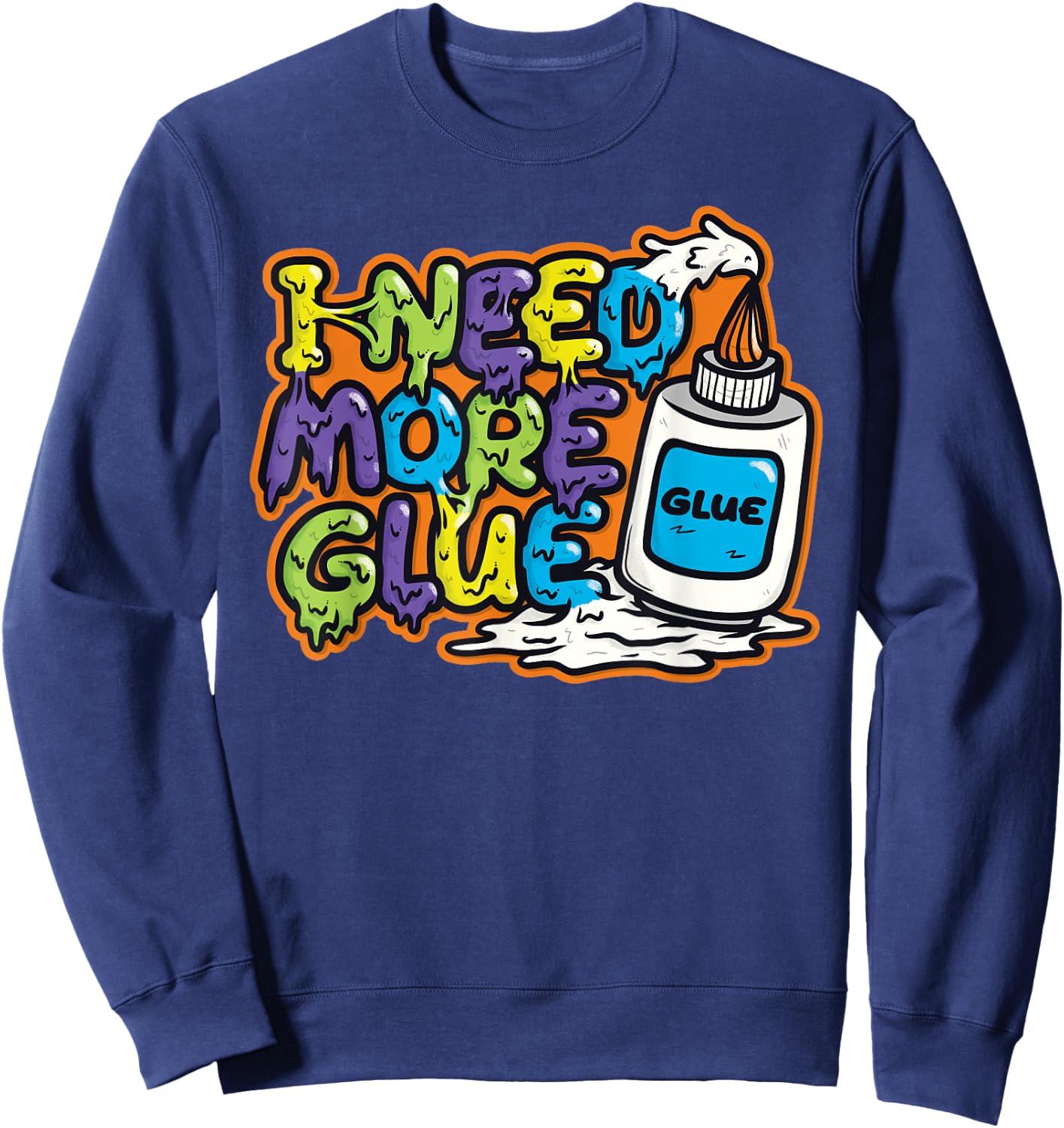 I Need More Glue T Shirts for Girls Boys Kids Men Gift Sweatshirt - Sweatshirt | Navy