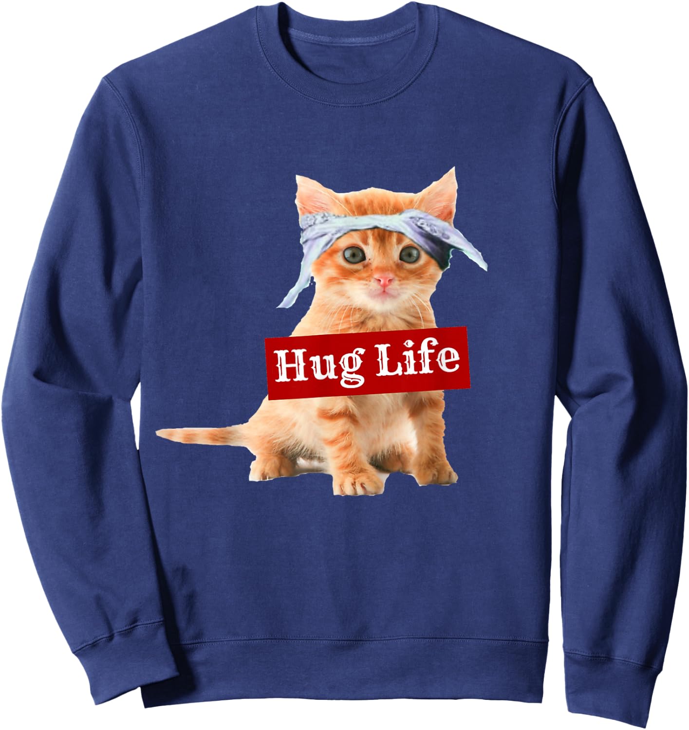 Hug Life Kitty Shirt Kitten Kitteh Cat Thug Gang Women Sweatshirt - Sweatshirt | Navy