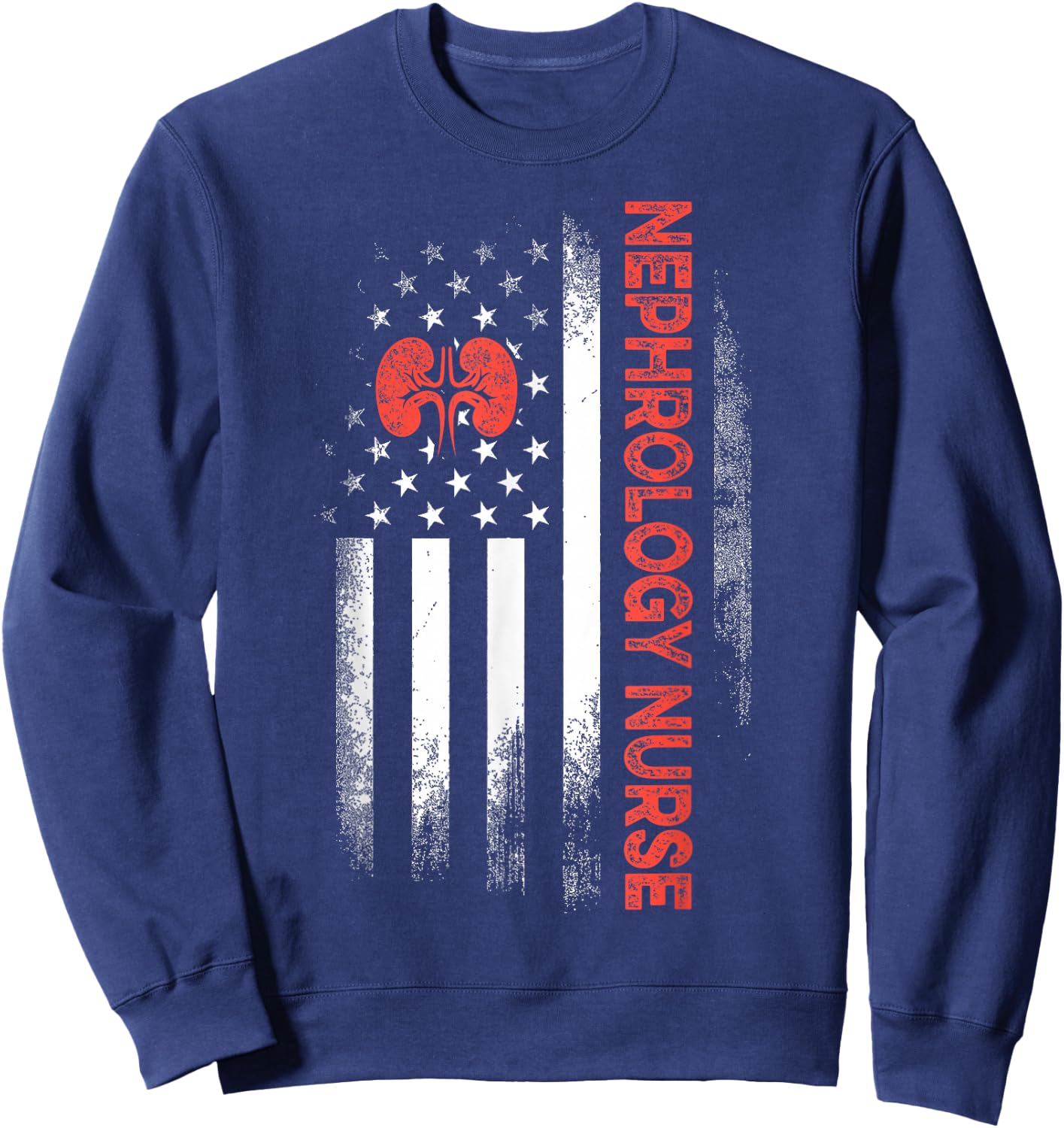 Nephrology Nurse USA Flag Dialysis Nursing RN Sweatshirt - Sweatshirt | Navy
