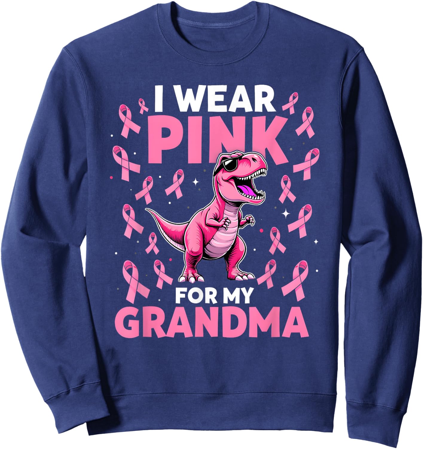 I Wear Pink For My Grandma Pink Ribbon T-Rex Breast Cancer Sweatshirt - Sweatshirt | Navy
