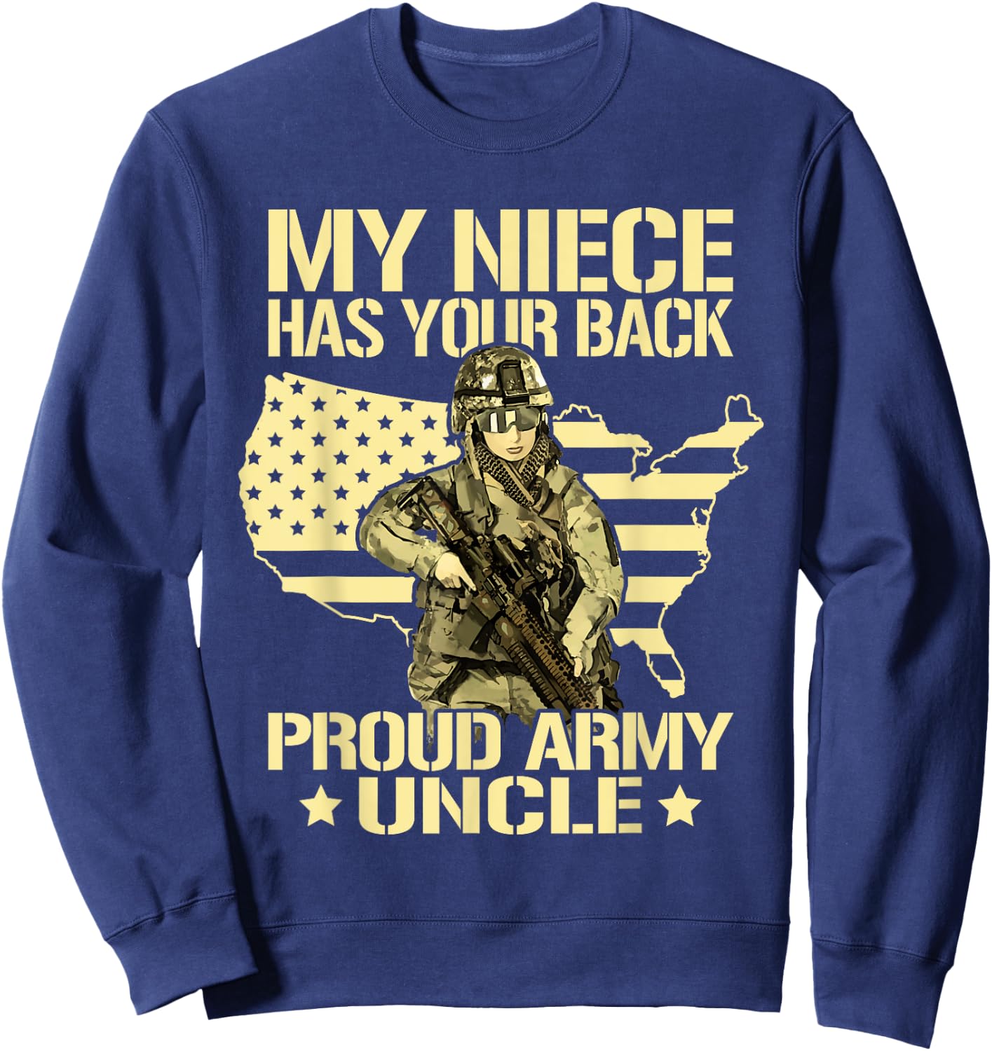 My Niece Has Your Back Proud Army Uncle Shirt Military Gift Sweatshirt - Sweatshirt | Navy