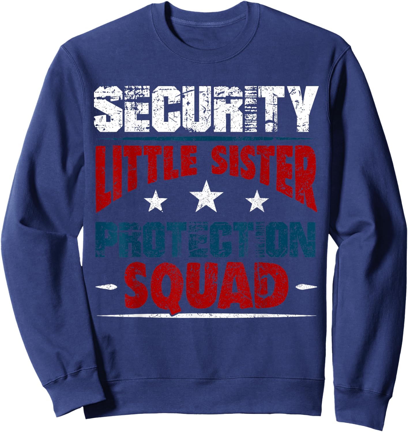 Security Little Sister Protection Squad - Brother Sweatshirt - Sweatshirt | Navy