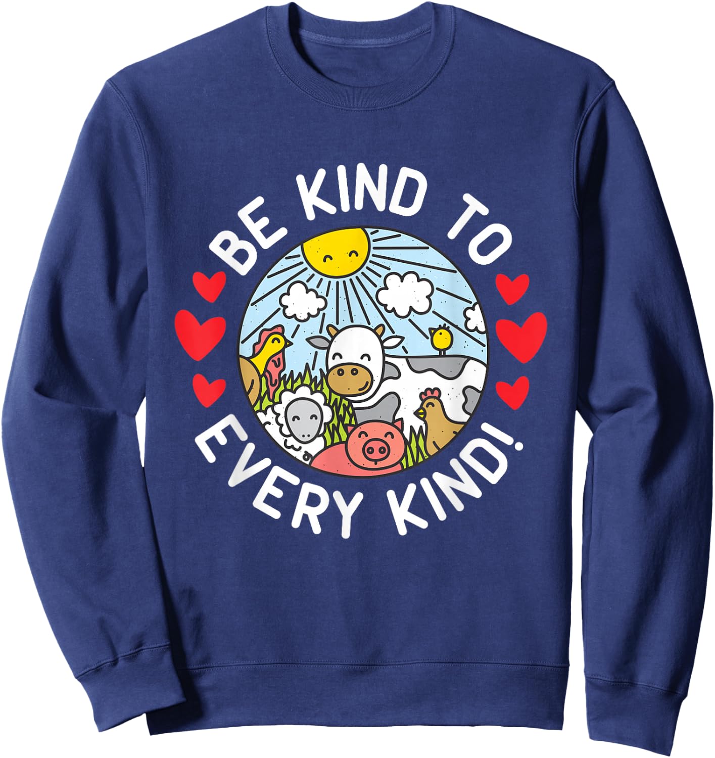 Be Kind to Every Kind Vegan – Cute Farm Animal Rights Sweatshirt - Sweatshirt | Navy