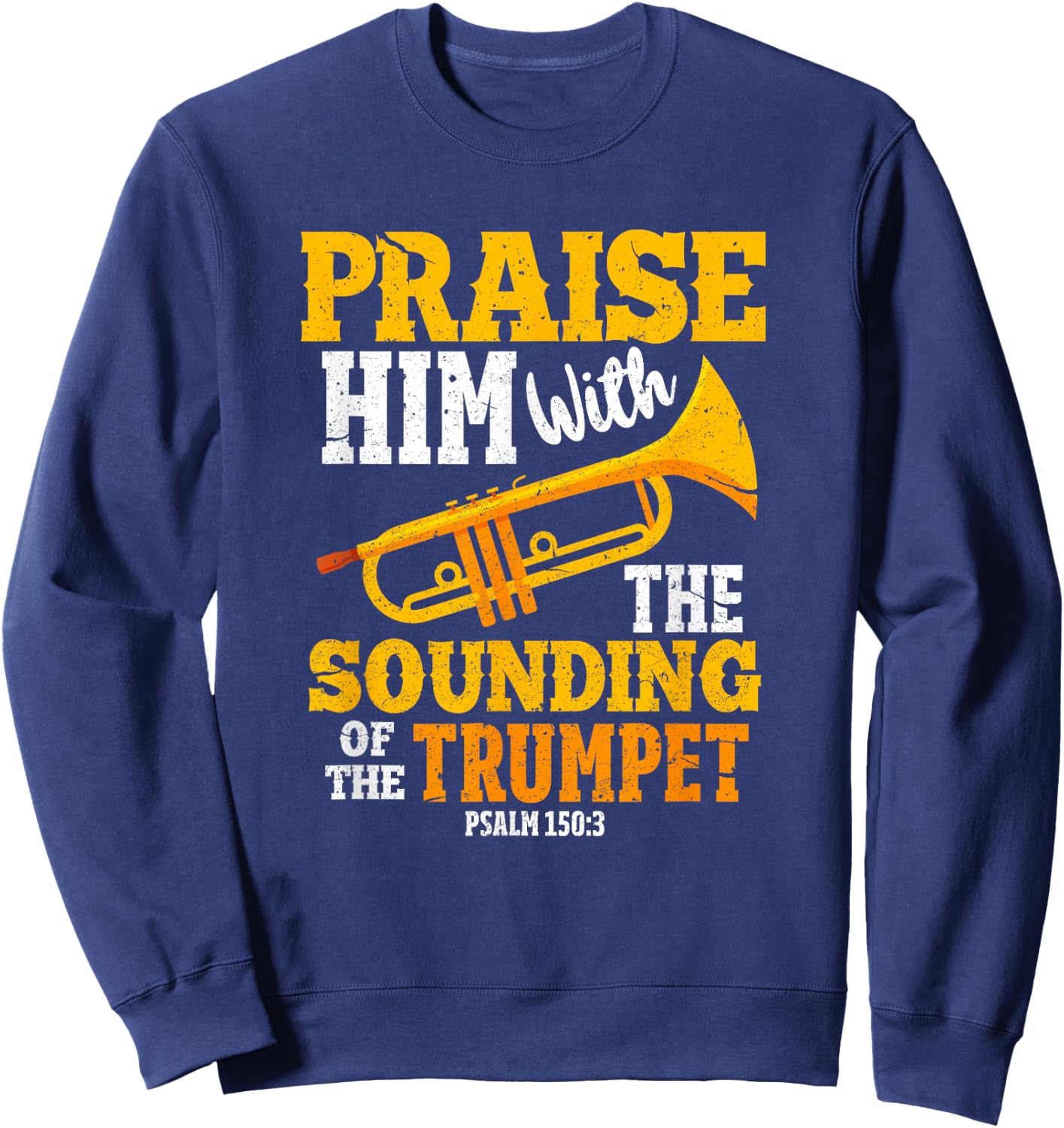 Funny Trumpet Player Christian Psalm 150:3 Marching Band Sweatshirt - Sweatshirt | Navy