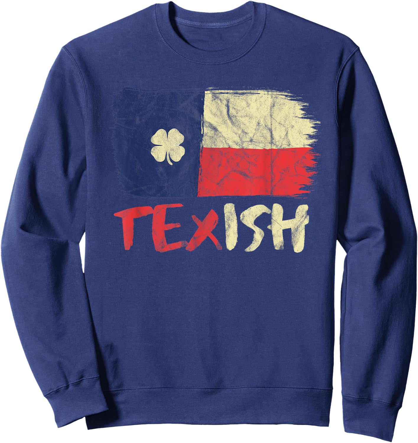 Texish Texas Flag Irish Pride Shamrock St Patricks Sweatshirt - Sweatshirt | Navy