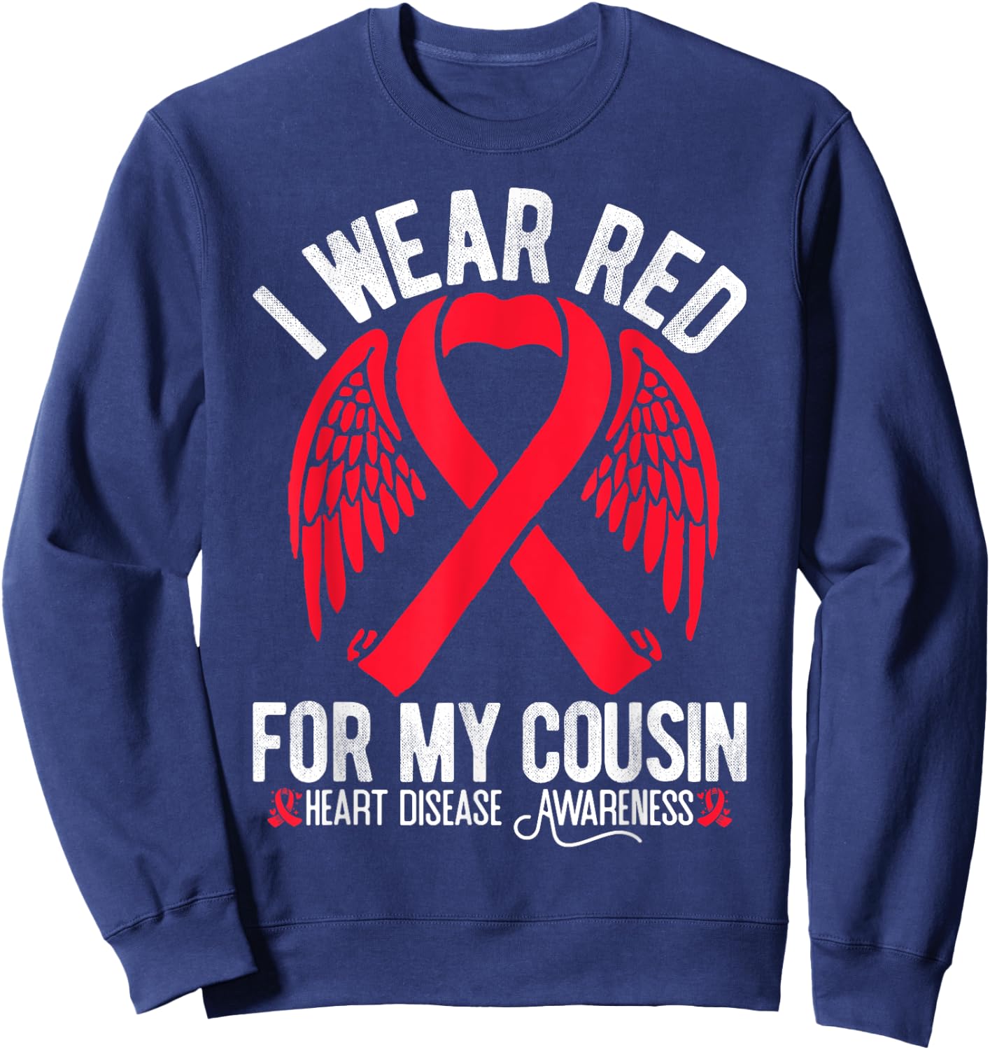 I Wear Red For My Cousin CHD Heart Disease Awareness Sweatshirt - Sweatshirt | Navy