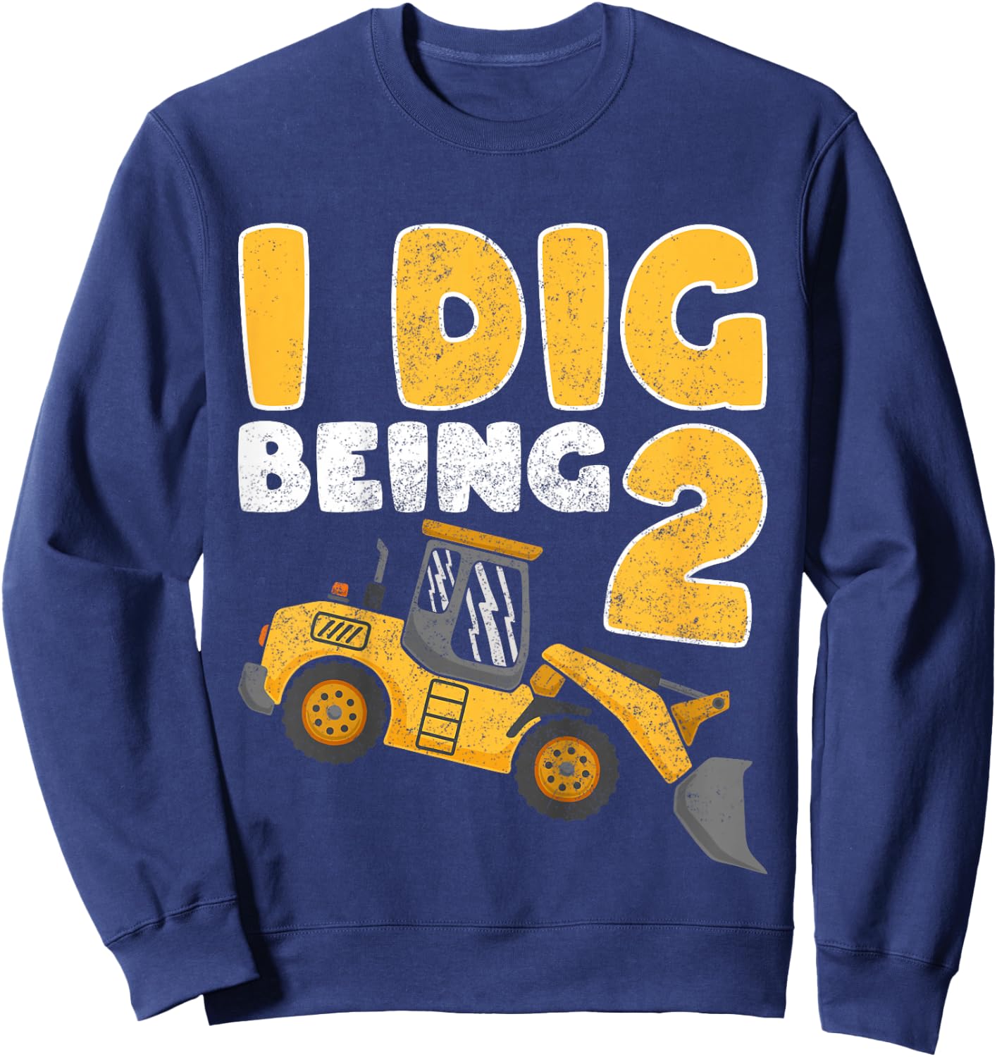 I Dig Being 2 Construction Bulldozer 2nd Birthday Kids Sweatshirt - Sweatshirt | Navy