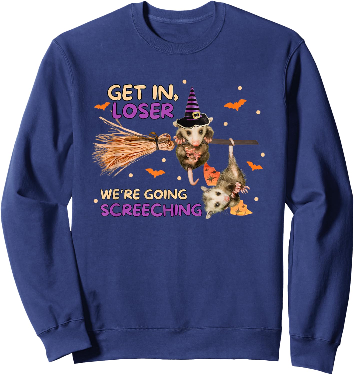 Get In Loser We’re Going Screeching Funny Opossum Halloween Sweatshirt - Sweatshirt | Navy