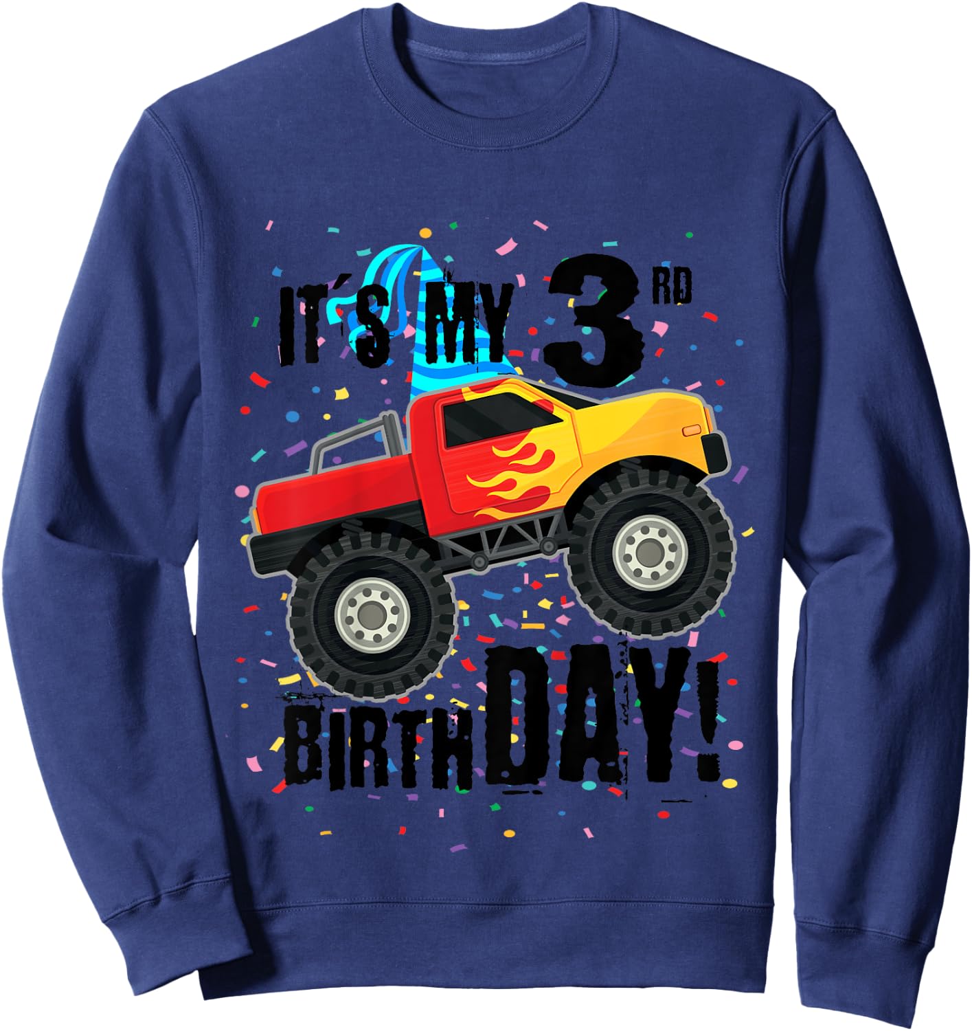 It's My 3rd Birthday! 3 year old monster truck shirt Sweatshirt - Sweatshirt | Navy