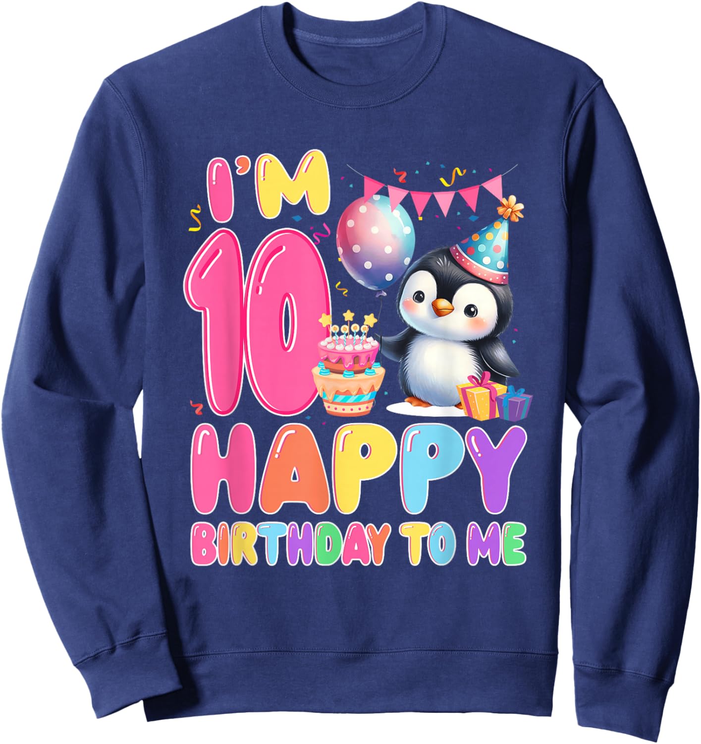 I'm 10 Happy Birthday to Me 10th Birthday Penguin Theme Sweatshirt - Sweatshirt | Navy