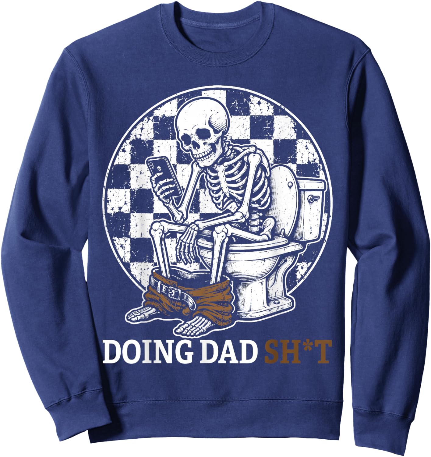 Funny Father's Day Doing Dad Stuff Daddy Joke Skeleton Humor Sweatshirt - Sweatshirt | Navy