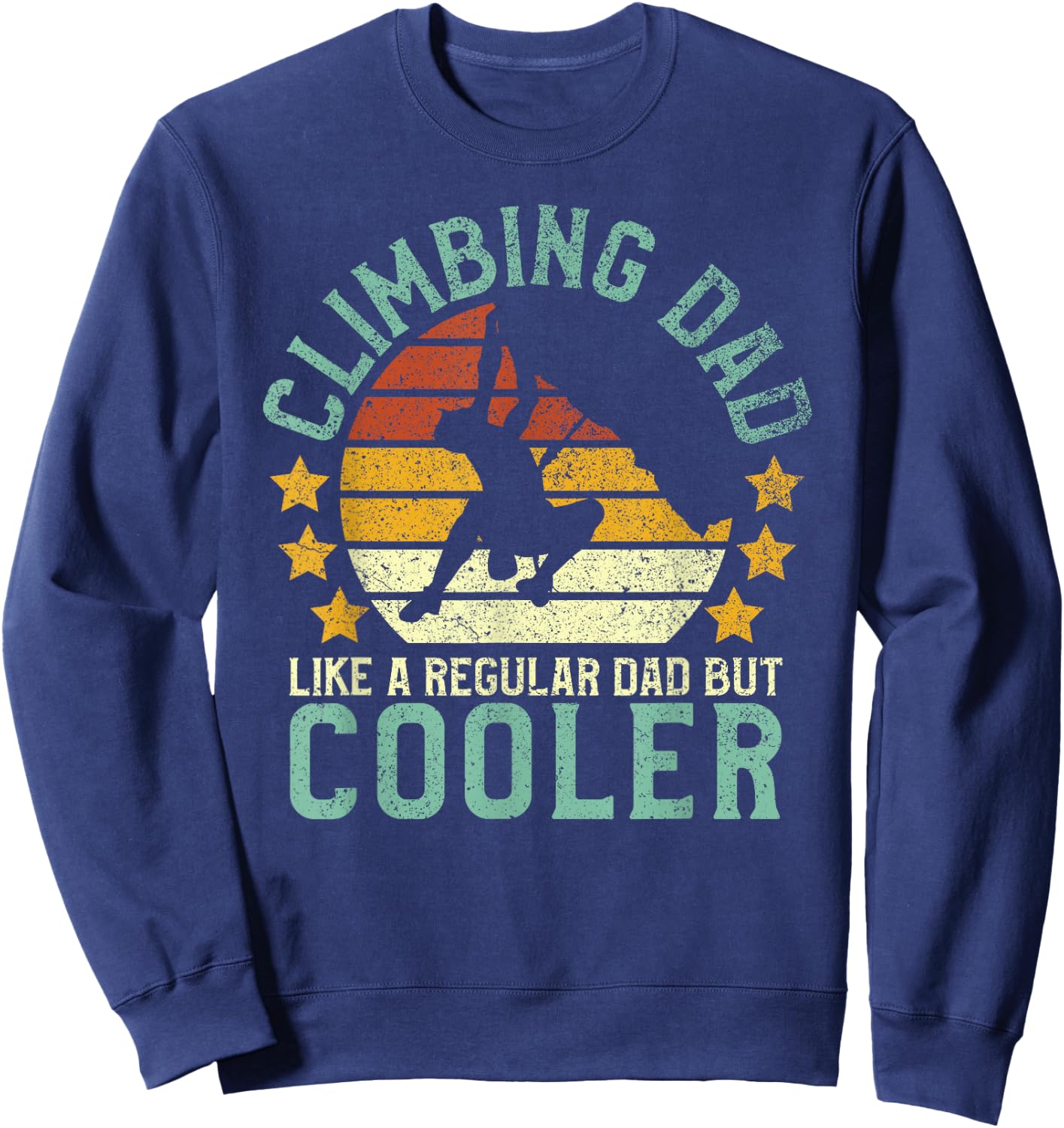Rock Climbing Dad | Mountain Climber Funny Father's Day Gift Sweatshirt - Sweatshirt | Navy