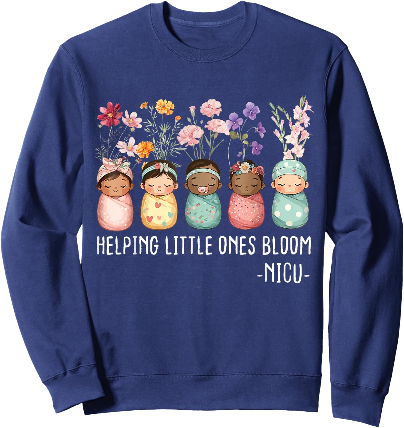 Women Spring Helping Little Ones Bloom Wildflower NICU Nurse Sweatshirt - Sweatshirt | Navy