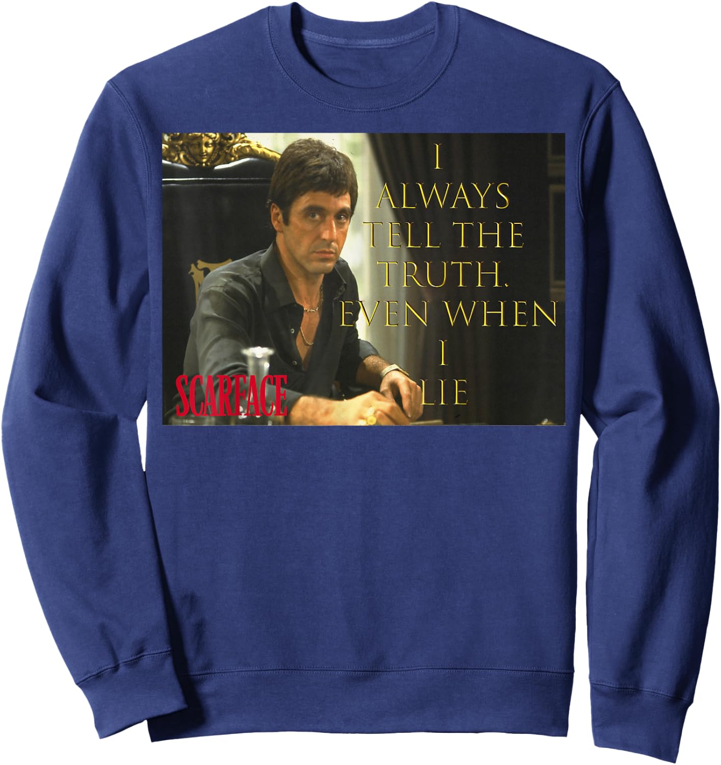 Scarface Tony Montana I Always Tell The Truth Sweatshirt - Sweatshirt | Navy