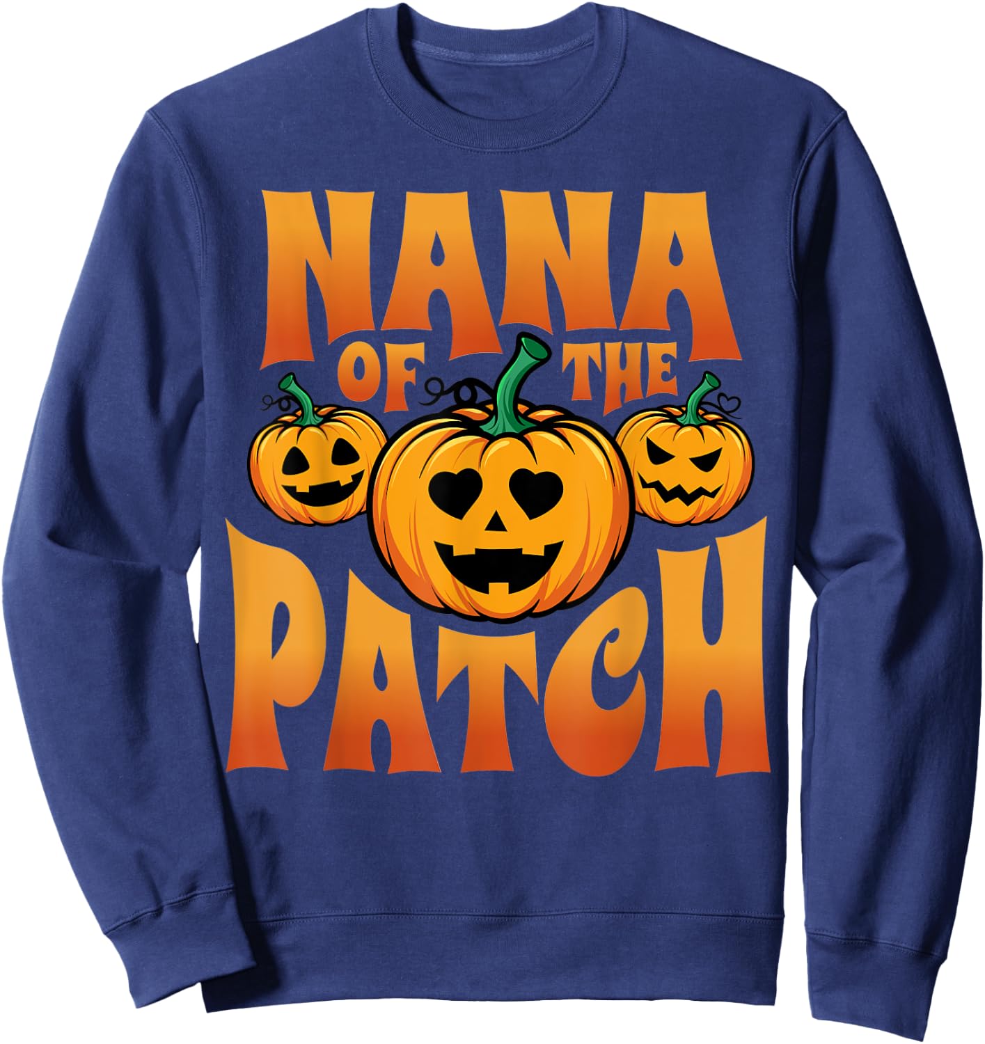 Nana Of The Patch Happy Halloween Shirts Girls Sweatshirt - Sweatshirt | Navy