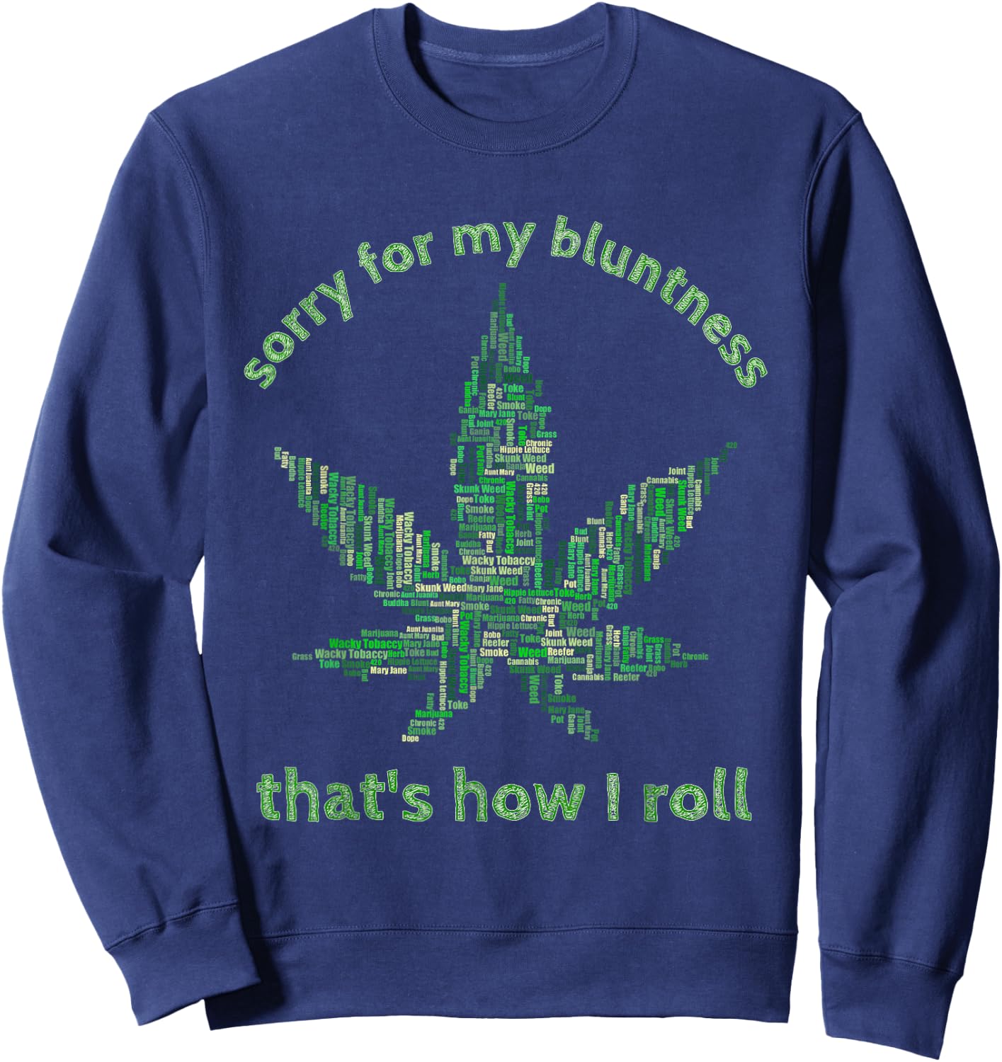 Funny Weed 420 Pot Smoker Humor Gift Sweatshirt - Sweatshirt | Navy