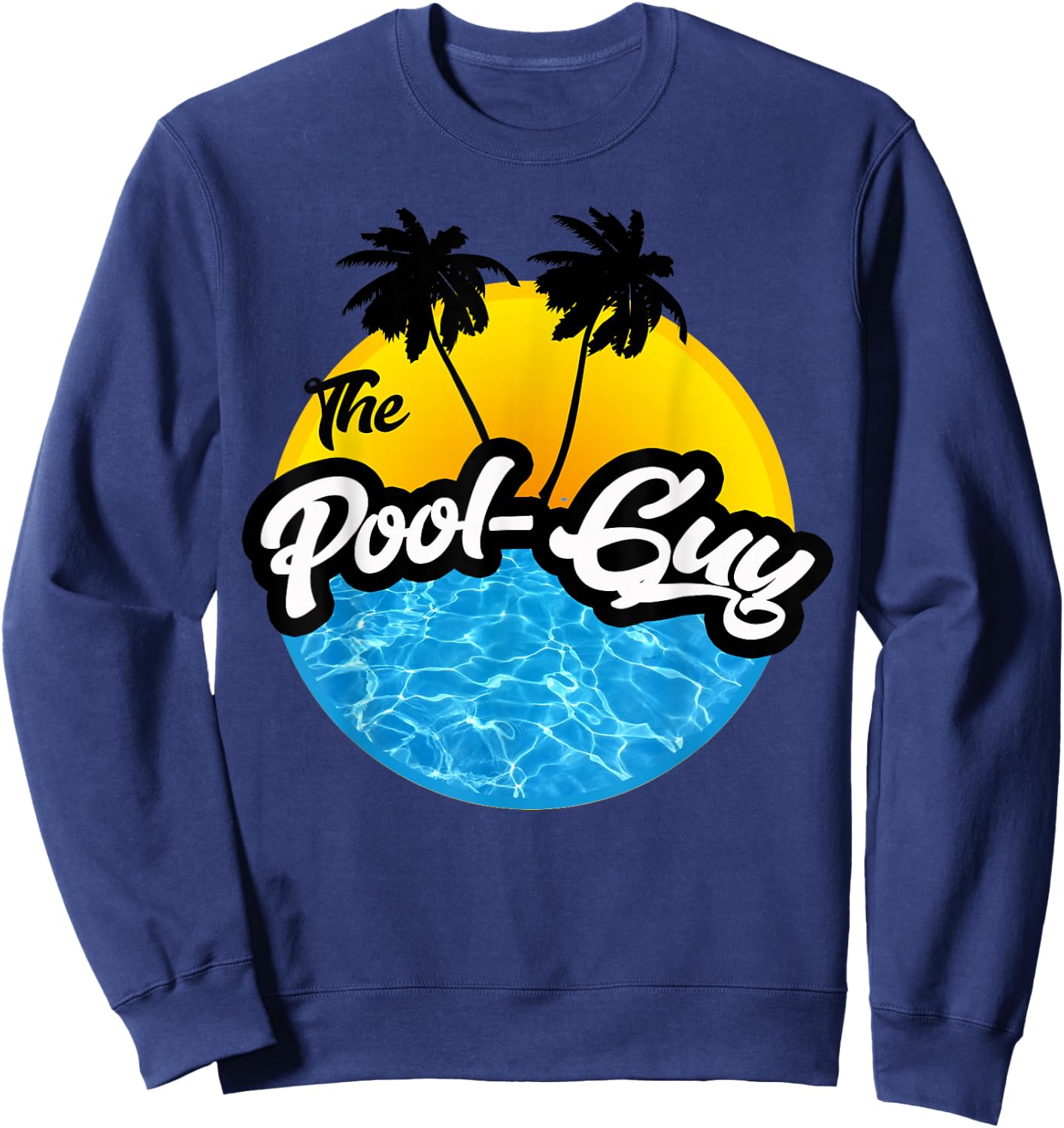 Cool Pool Guy Shirt - For Swimming Pool Expert Sweatshirt - Sweatshirt | Navy
