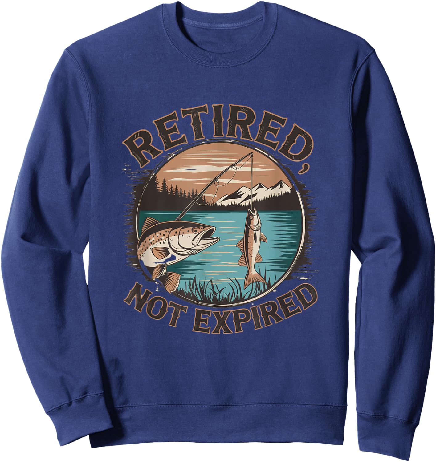Fishing Retired, Not Expired Retirement Senior Funny Sweatshirt - Sweatshirt | Navy