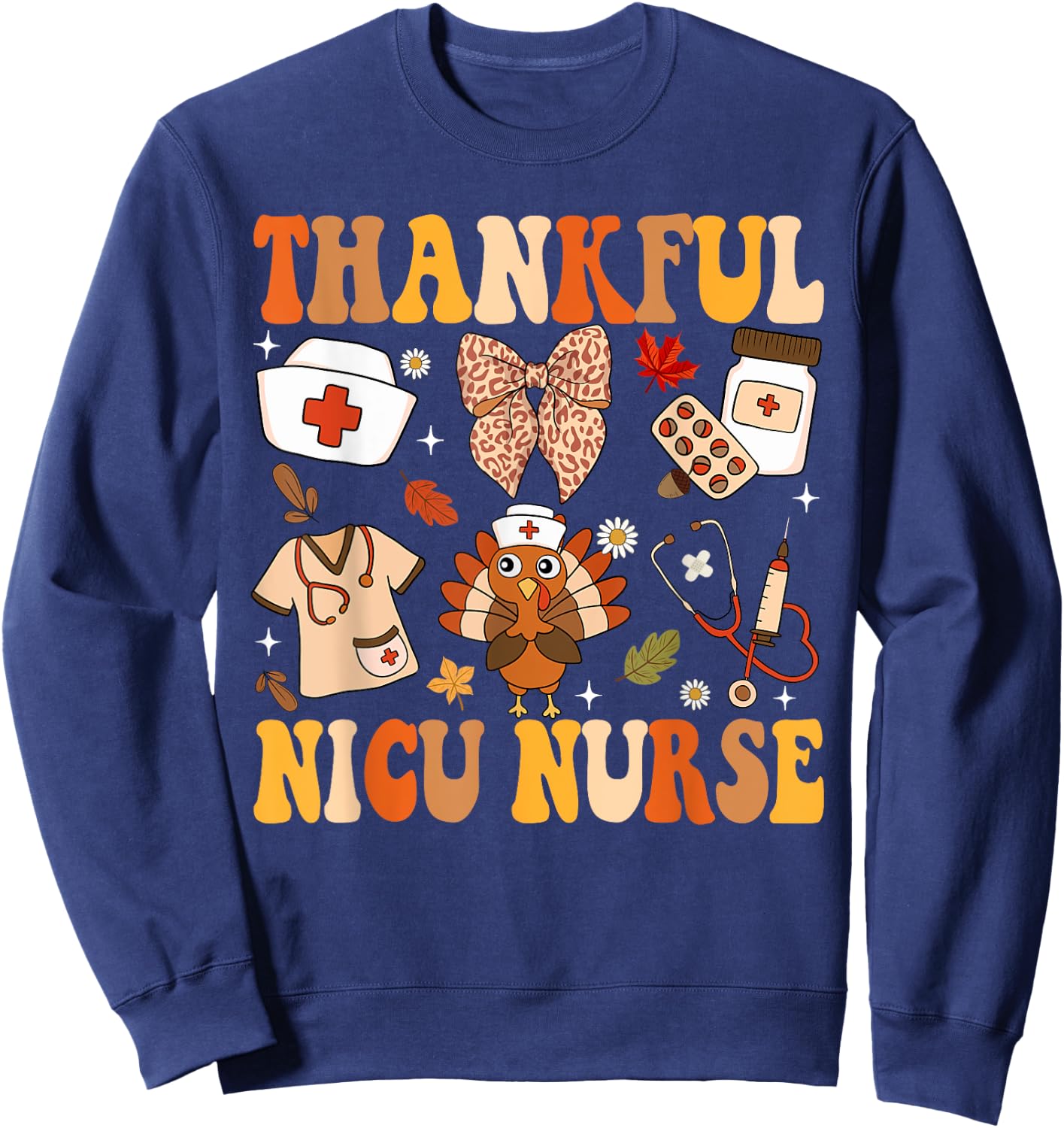 Thankful NICU Nurse Thanksgiving Fall Neonatal ICU Nurse Sweatshirt - Sweatshirt | Navy