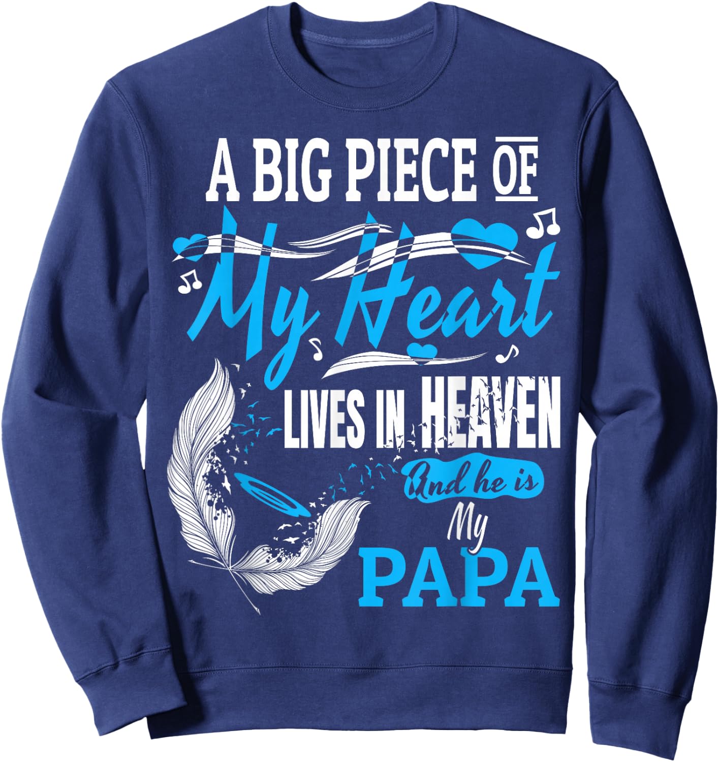 My Papa Lives in Heaven Shirt. Memorial Day Papa Dad Grandpa Sweatshirt - Sweatshirt | Navy
