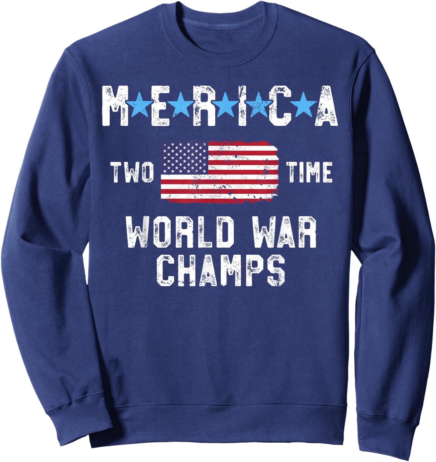 Merica 2 Time World War Champs T Shirt 4th of July Sweatshirt - Sweatshirt | Navy