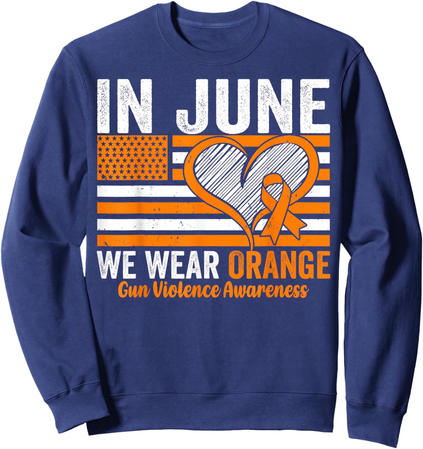 In June we Wear Orange Gun Violence Awareness USA Flag Sweatshirt - Sweatshirt | Navy