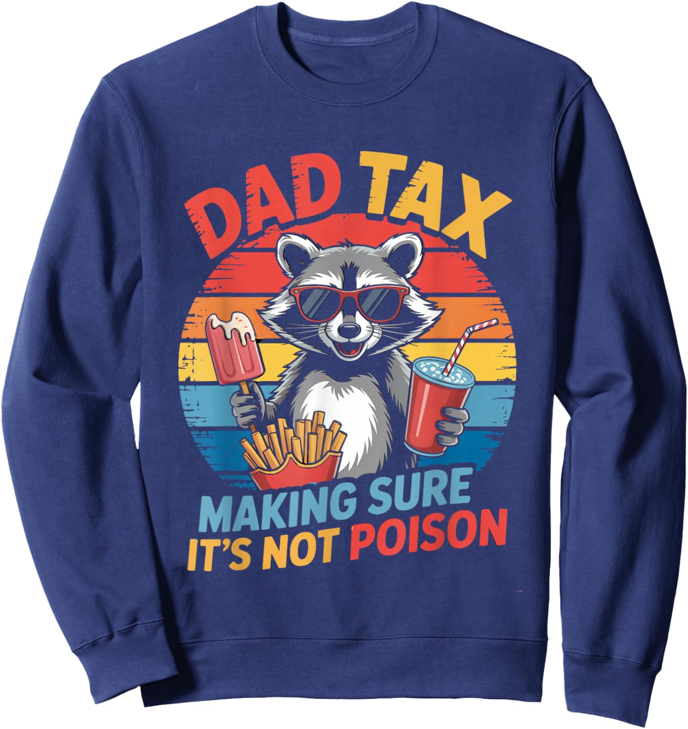 Dad Tax Funny Humor Retro Raccoon Father Men Sweatshirt - Sweatshirt | Navy