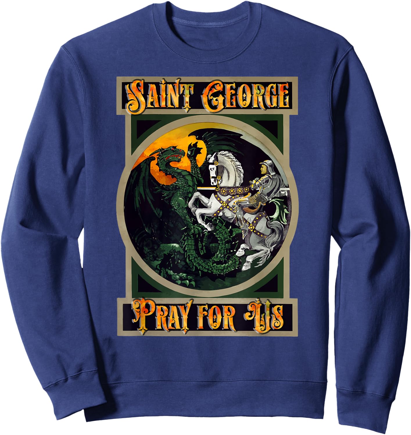 St. George and the Dragon England Catholic Saints Pray Sweatshirt - Sweatshirt | Navy